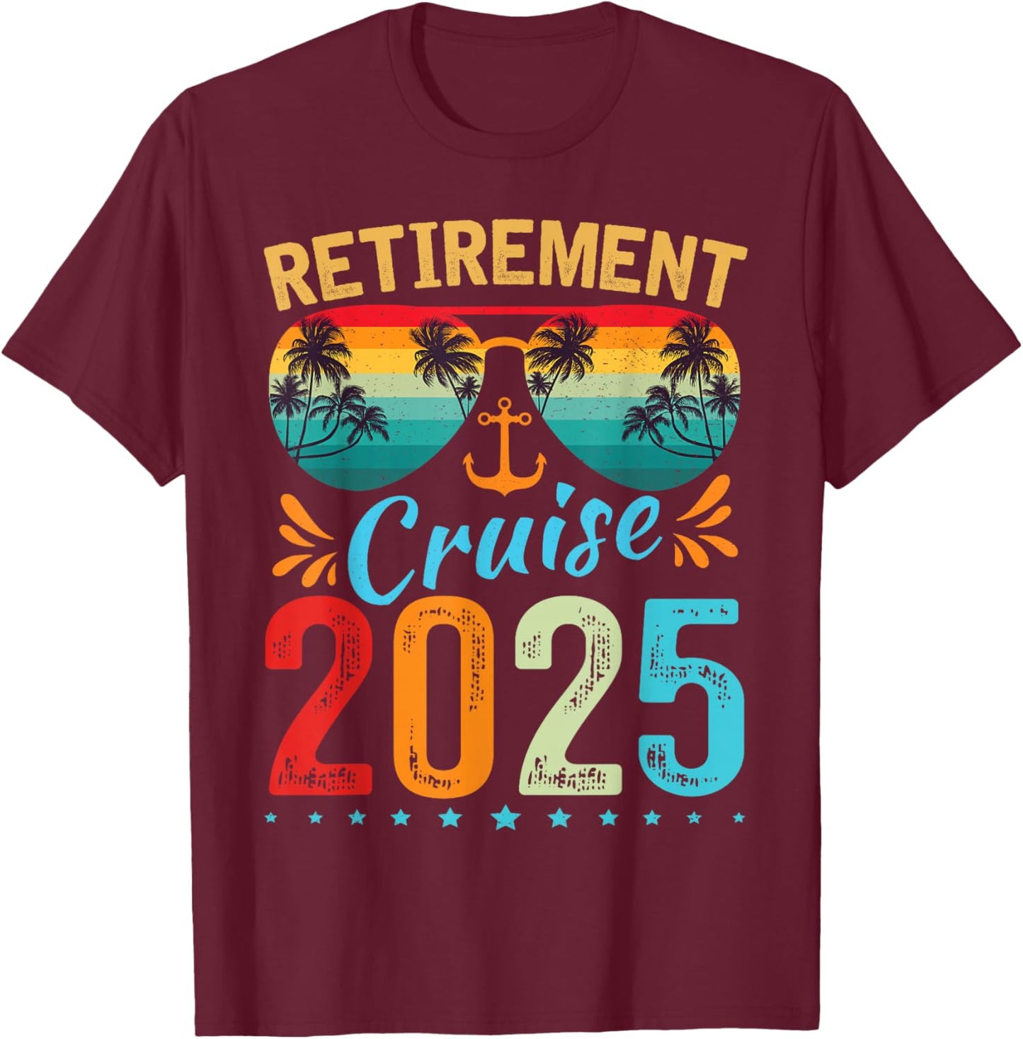 Retirement Cruise 2025 Black Classic Fit - Senior Citizens, Retirees, Cruise Enthusiasts - -Adults - Short Sleeve - US Small T-Shirt - T-Shirt | Maroon