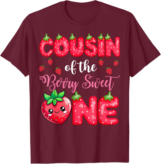 Cousin Of The Berry Sweet One 1St Birthday Strawberry T-Shirt - T-Shirt | Maroon
