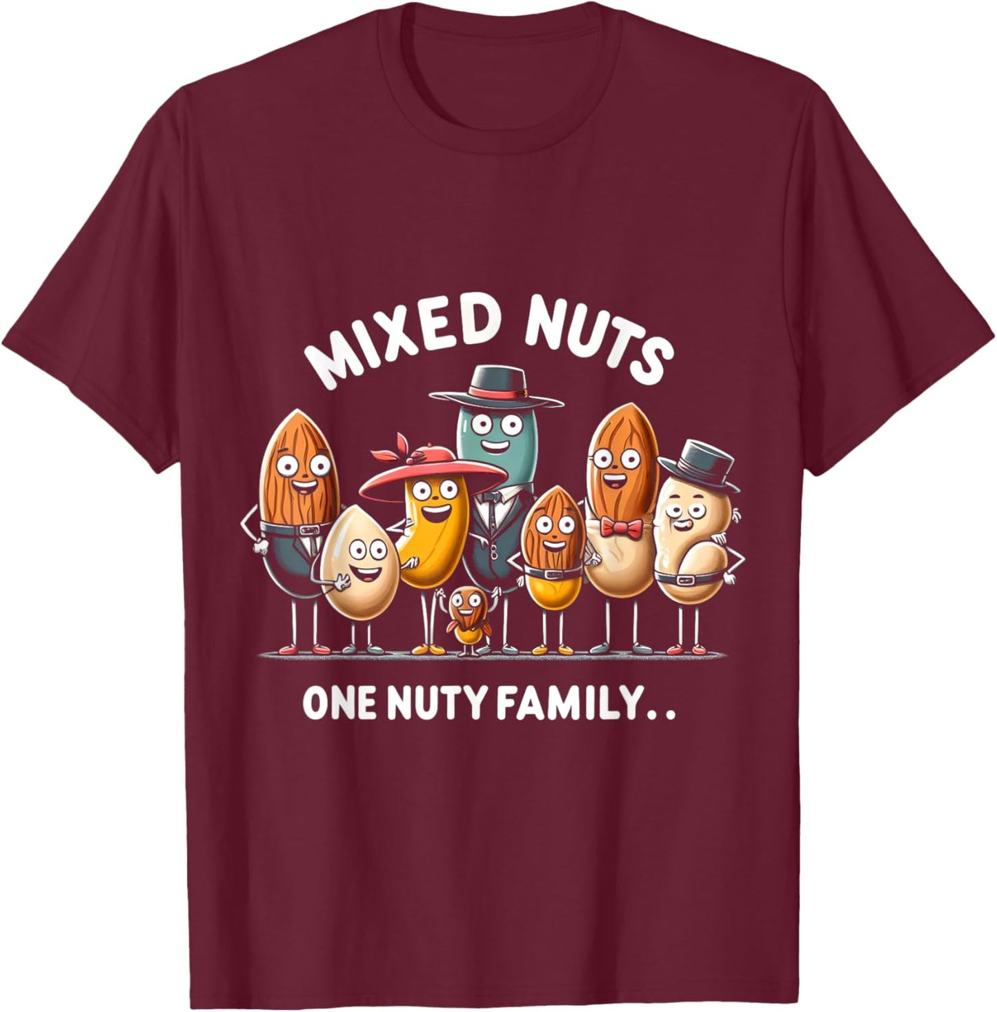 Mixed Nuts Family Humorous National Nut Day T-Shirt - T-Shirt | Maroon