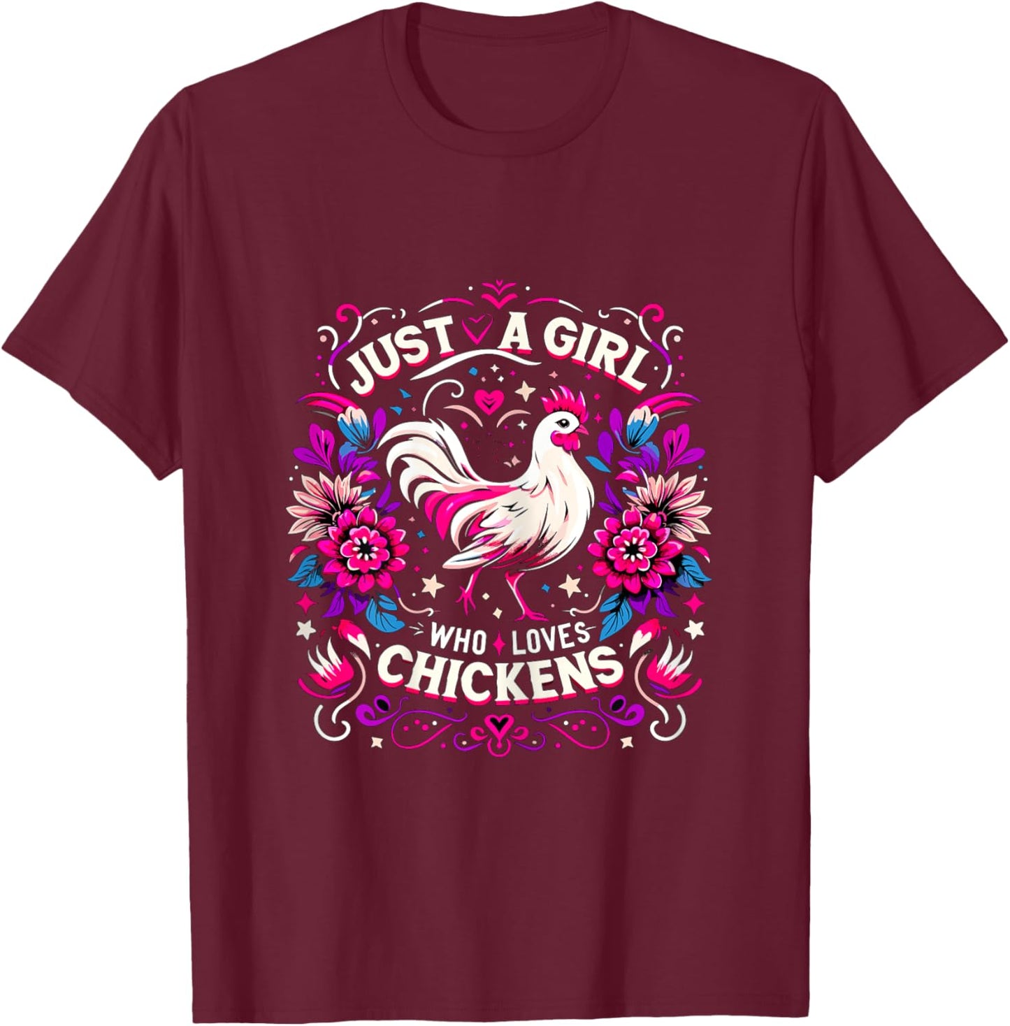 Just a Girl who loves Chickens T-Shirt - T-Shirt | Maroon