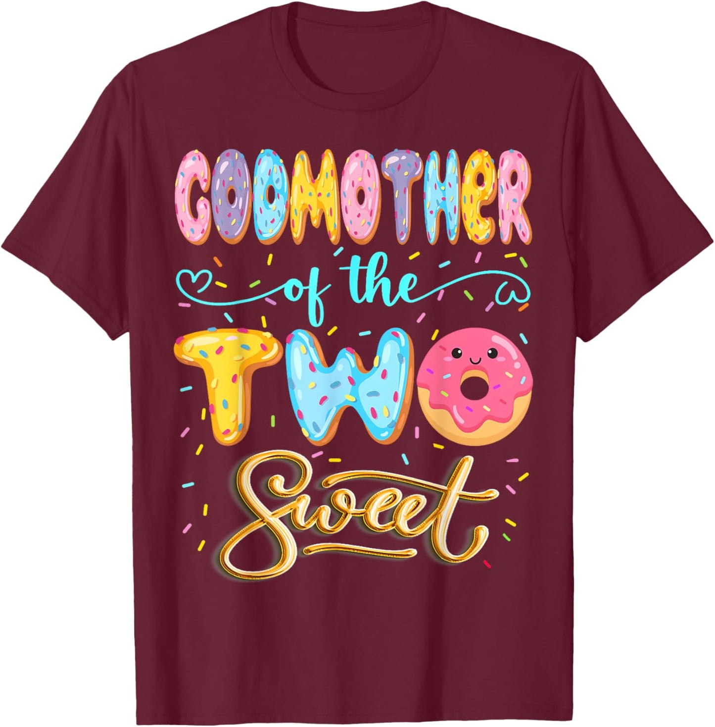 GodMother Of The Two Sweet Donut Lover 2Nd Birthday Girl T-Shirt - T-Shirt | Maroon