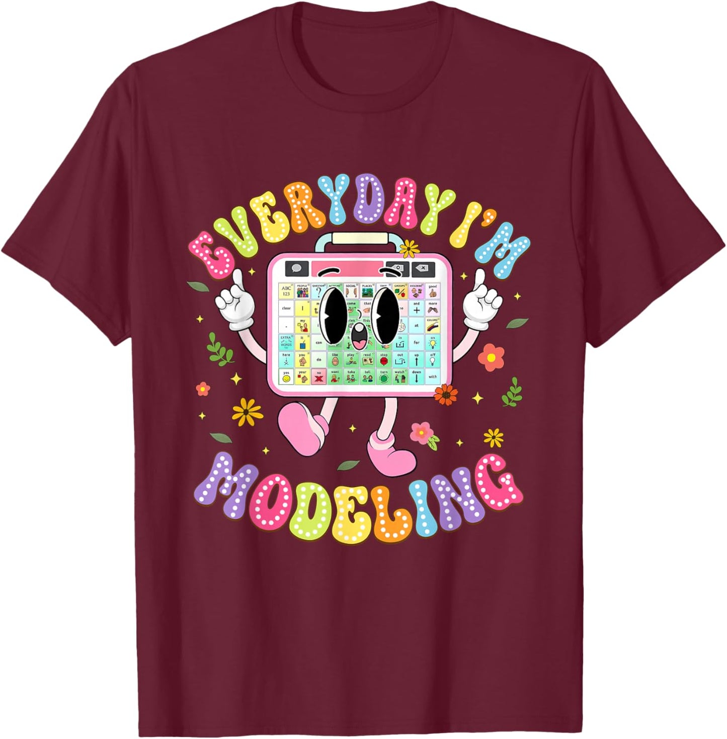 Everyday I'm Modeling Groovy Speech Language Pathologist T-Shirt - T-Shirt | Maroon