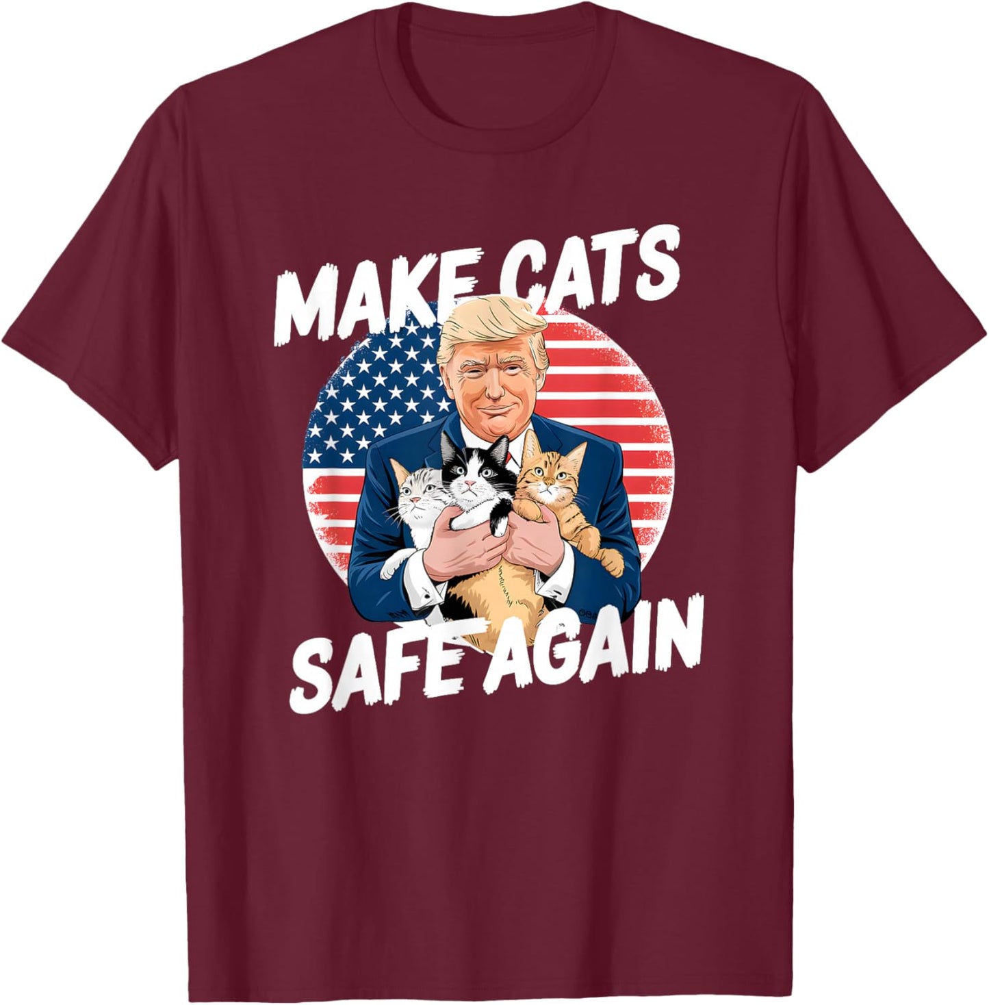 Make Cats Safe Again Vote Trump Save Our Pets Cats Dogs 2024 T-Shirt - T-Shirt | Maroon