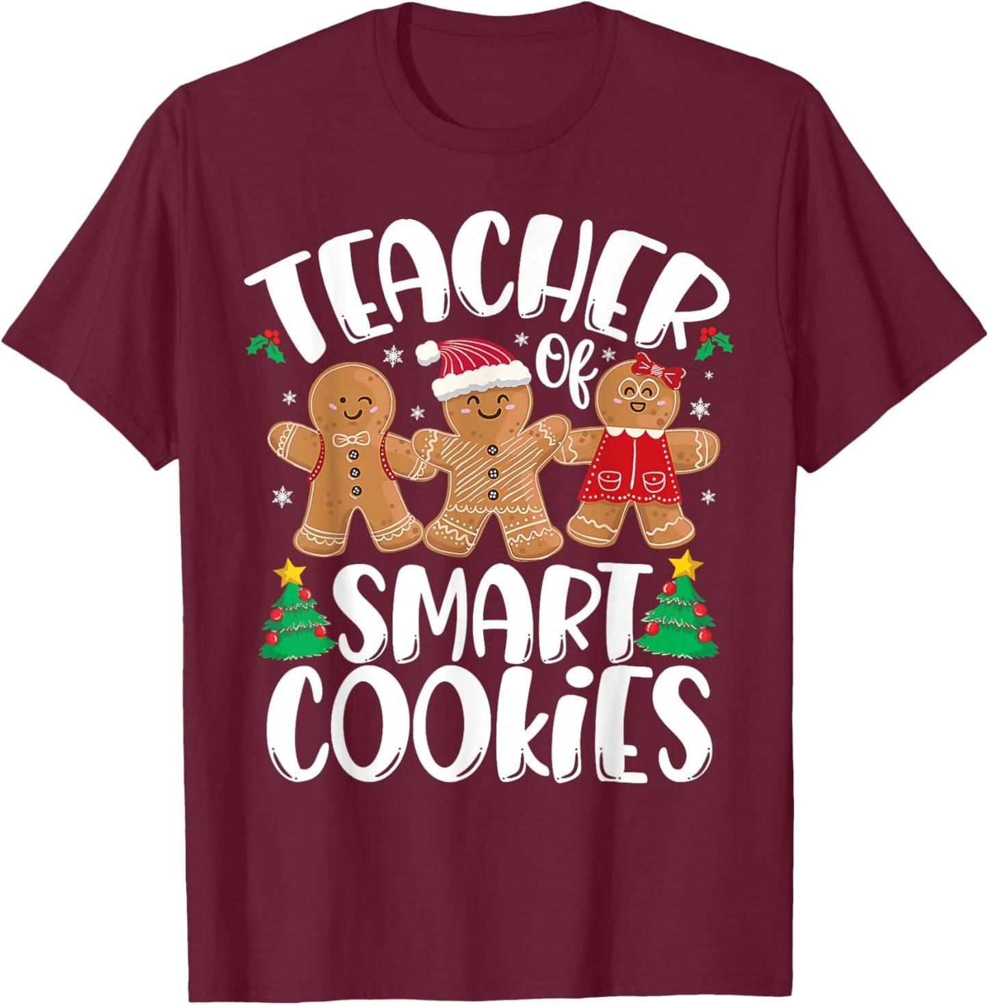 Christmas Teacher Holiday Teacher Of Smart Cookies Teachers T-Shirt - T-Shirt | Maroon