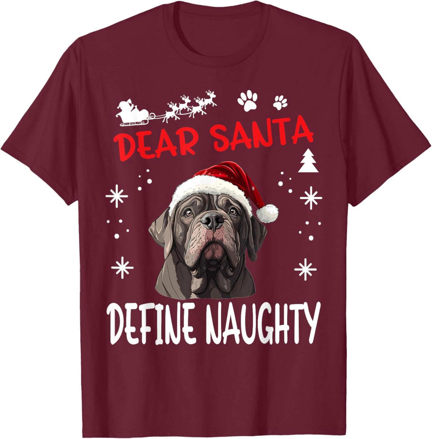 Cute Neapolitan Mastiff Dog Christmas Dear Santa Define Women Kids T-Shirt - T-Shirt | Maroon