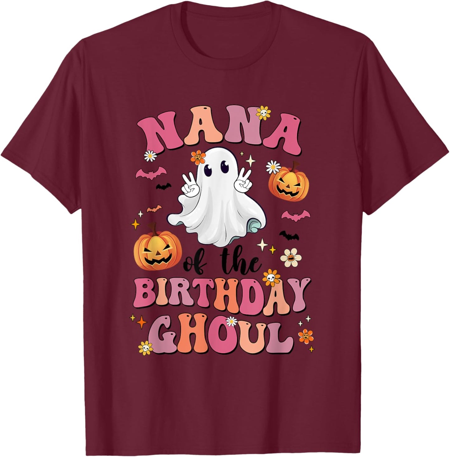 Nana Of The Birthday Ghoul Halloween Bday Boys Girls Ghost T-Shirt - T-Shirt | Maroon
