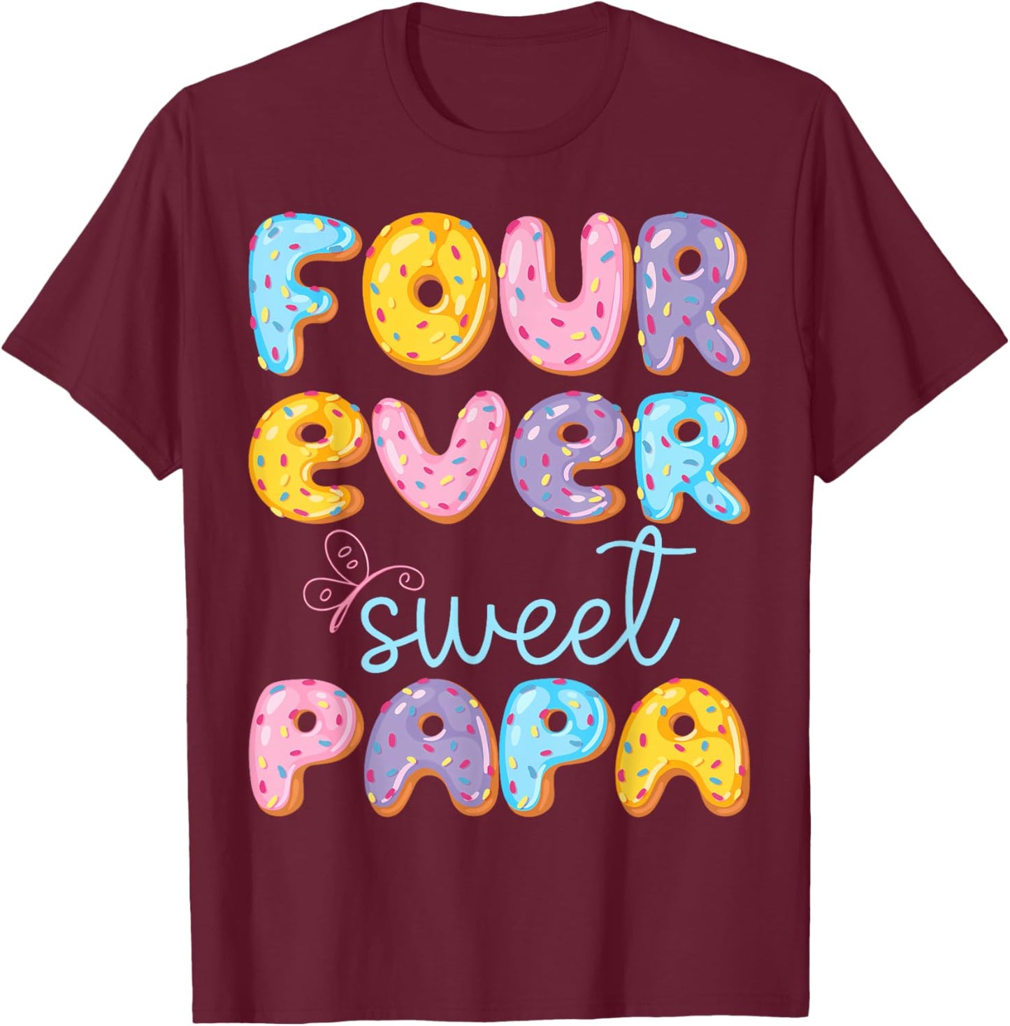 Four Ever Sweet Papa 4Th Birthday Kids Donut Lover T-Shirt - T-Shirt | Maroon