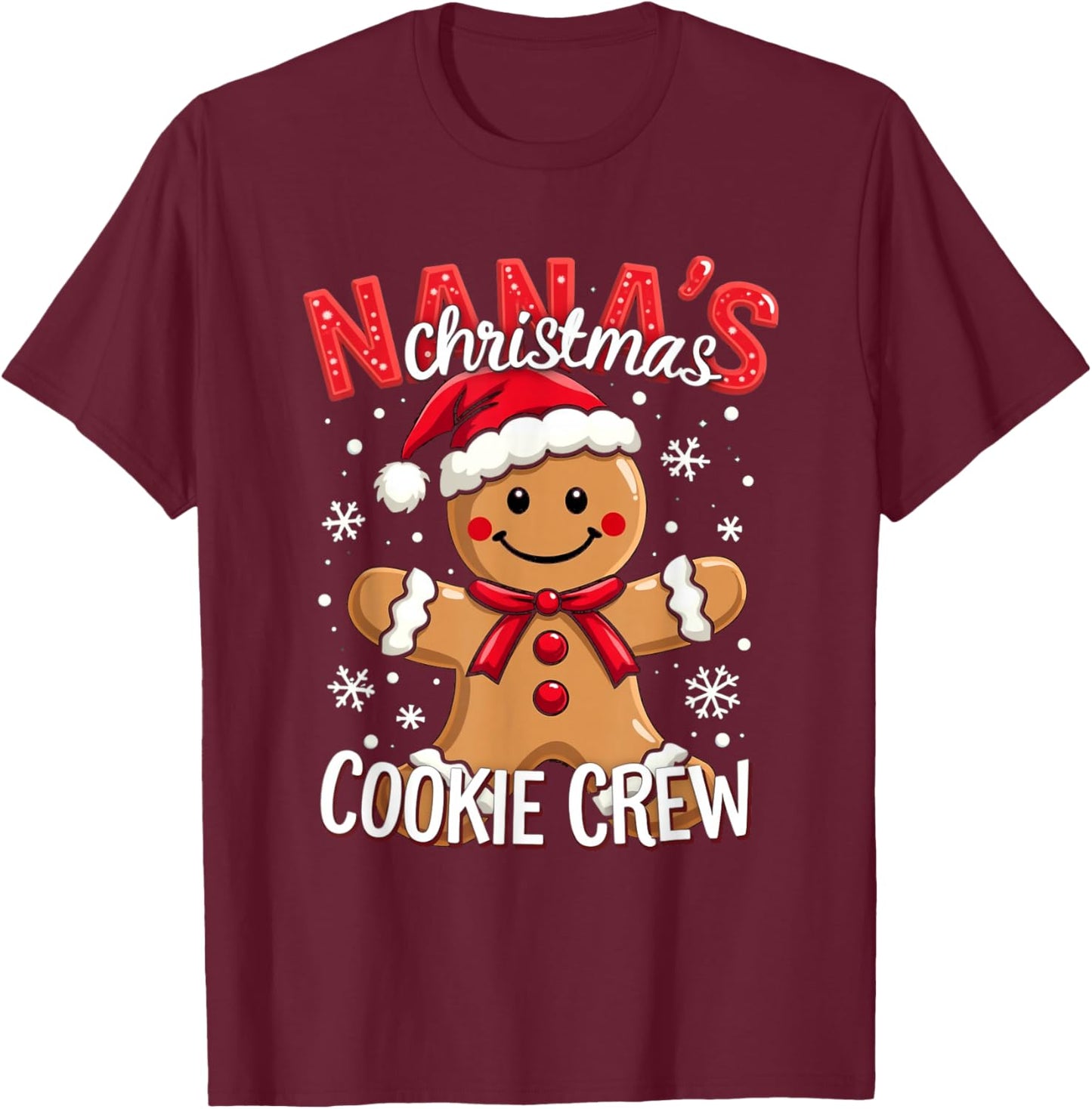 NANA's Christmas COOKIE CREW Christmas Gingerbread T-Shirt - T-Shirt | Maroon
