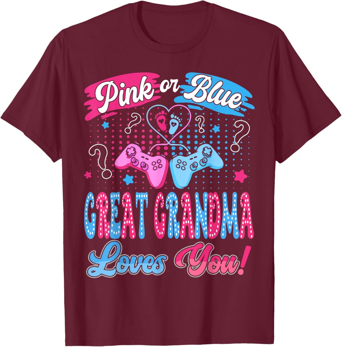 Pink or Blue Great Grandma Love You Video Game Gender Reveal T-Shirt - T-Shirt | Maroon