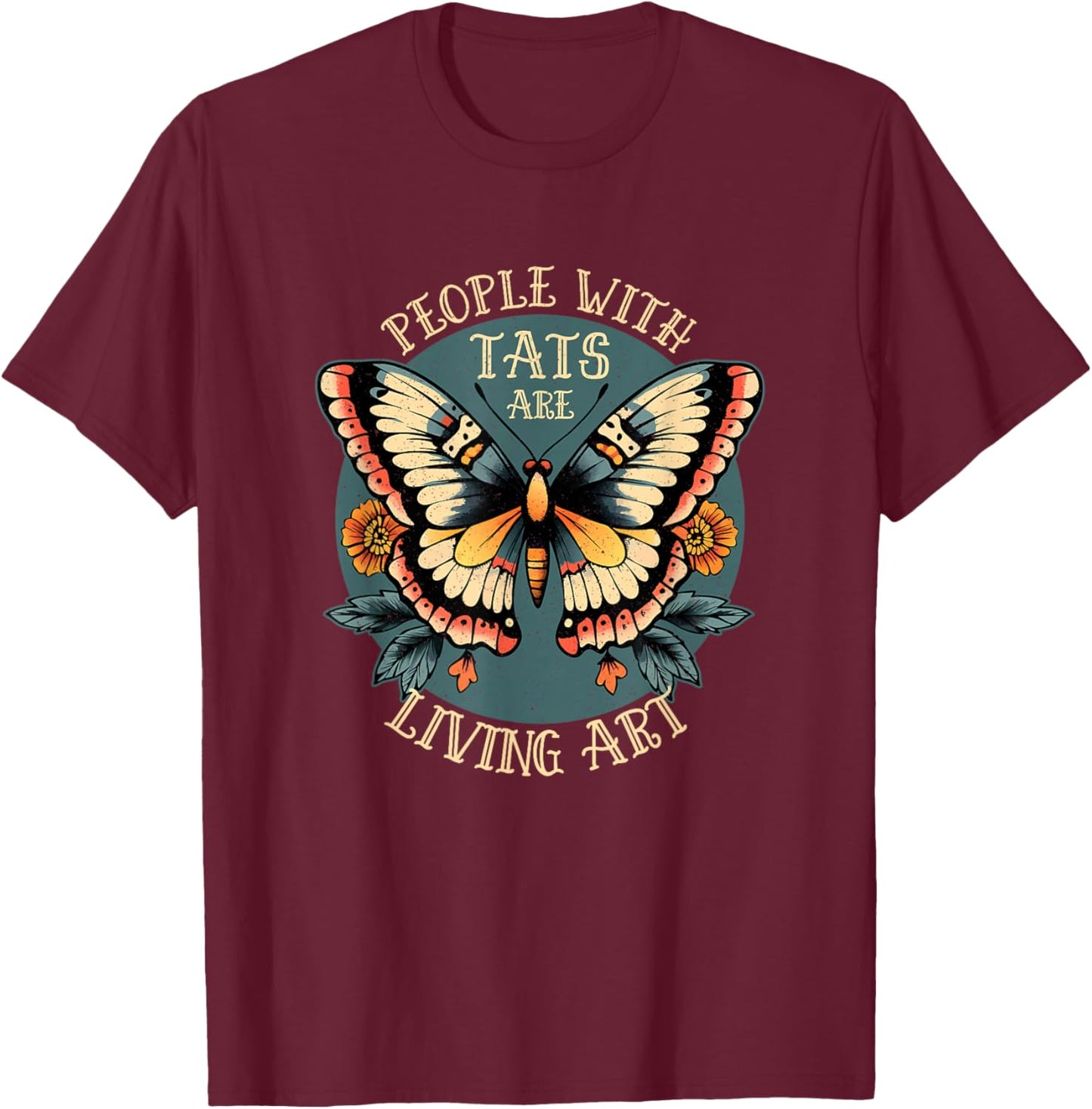 People with Tattoos are Art – Celebrate Body Art Culture T-Shirt - T-Shirt | Maroon