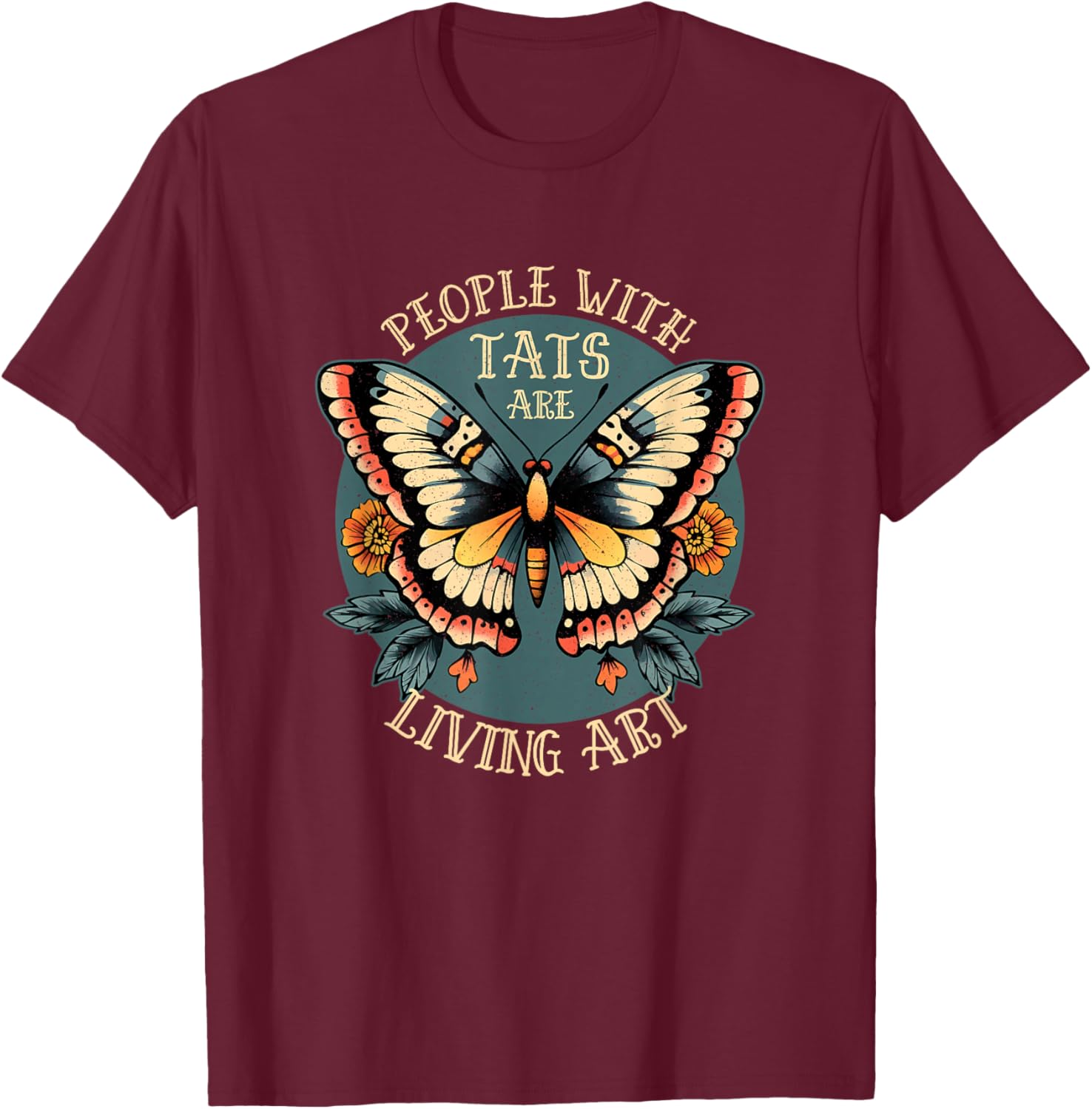 People with Tattoos are Art – Celebrate Body Art Culture T-Shirt - T-Shirt | Maroon