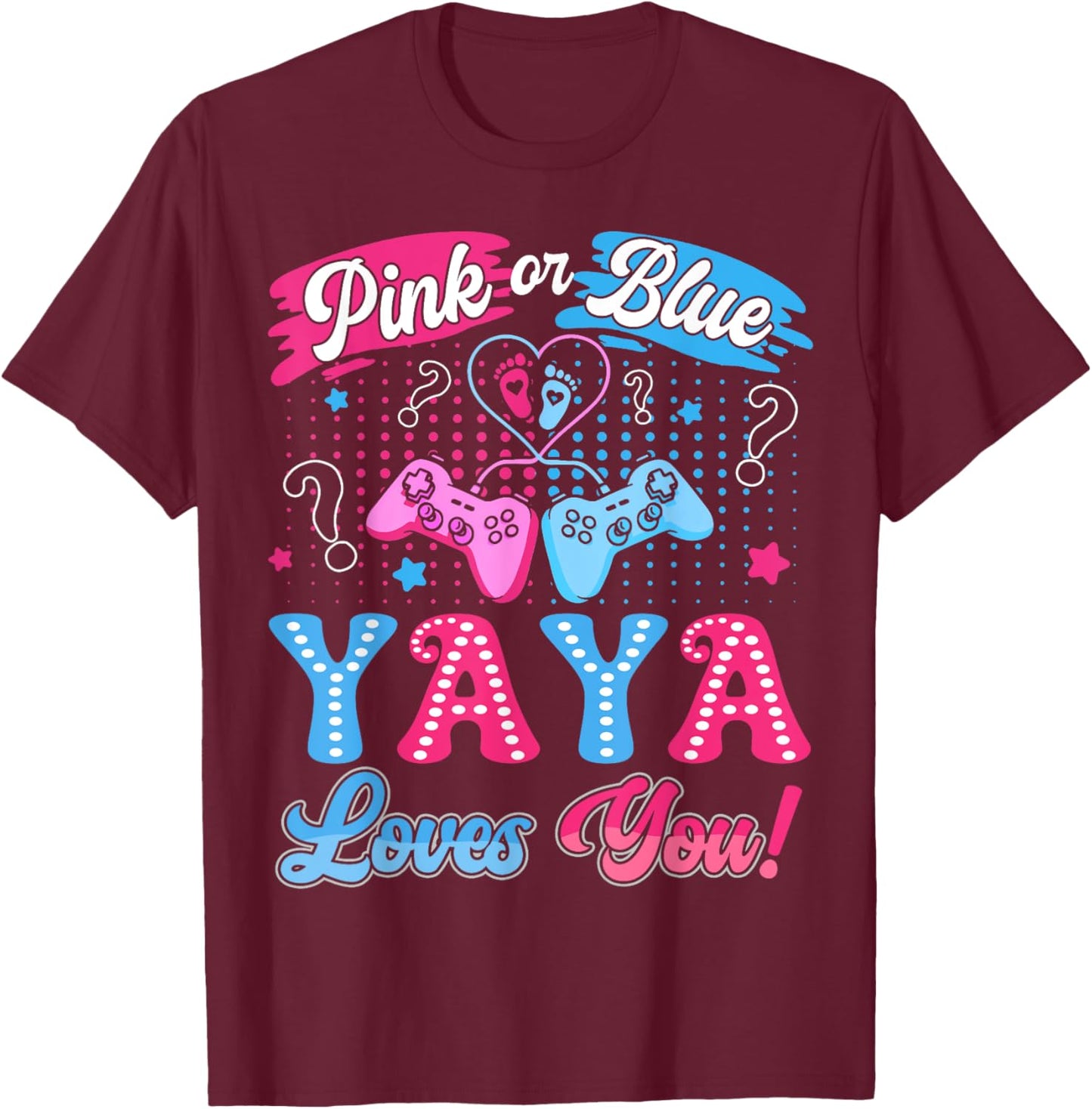 Pink or Blue Yaya Love You Video Game Gender Reveal T-Shirt - T-Shirt | Maroon
