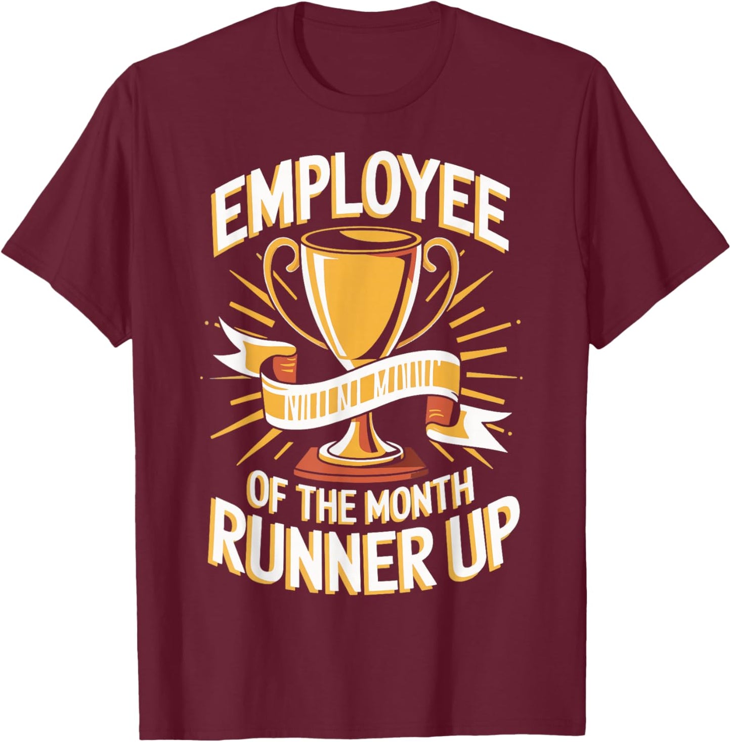 Employee Of The Month Runner Up Laborer Associate T-Shirt - T-Shirt | Maroon