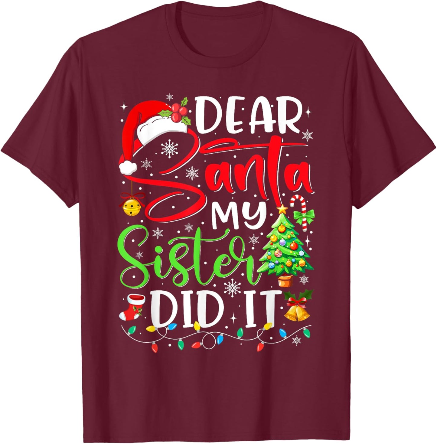 Dear Santa My Sister Did It Funny Xmas Christmas Pajamas T-Shirt - T-Shirt | Maroon