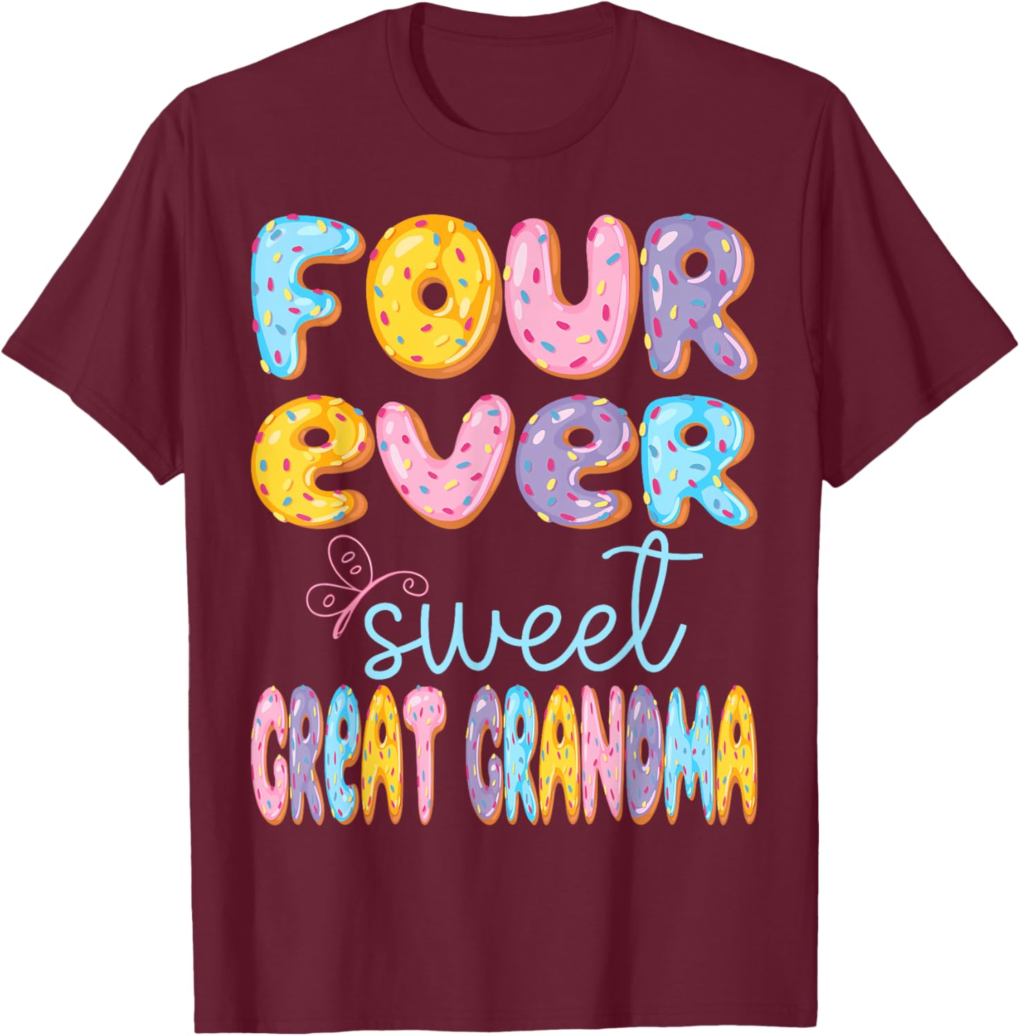 Four Ever Sweet Great Grandma 4Th Birthday Kids Donut Lover T-Shirt - T-Shirt | Maroon