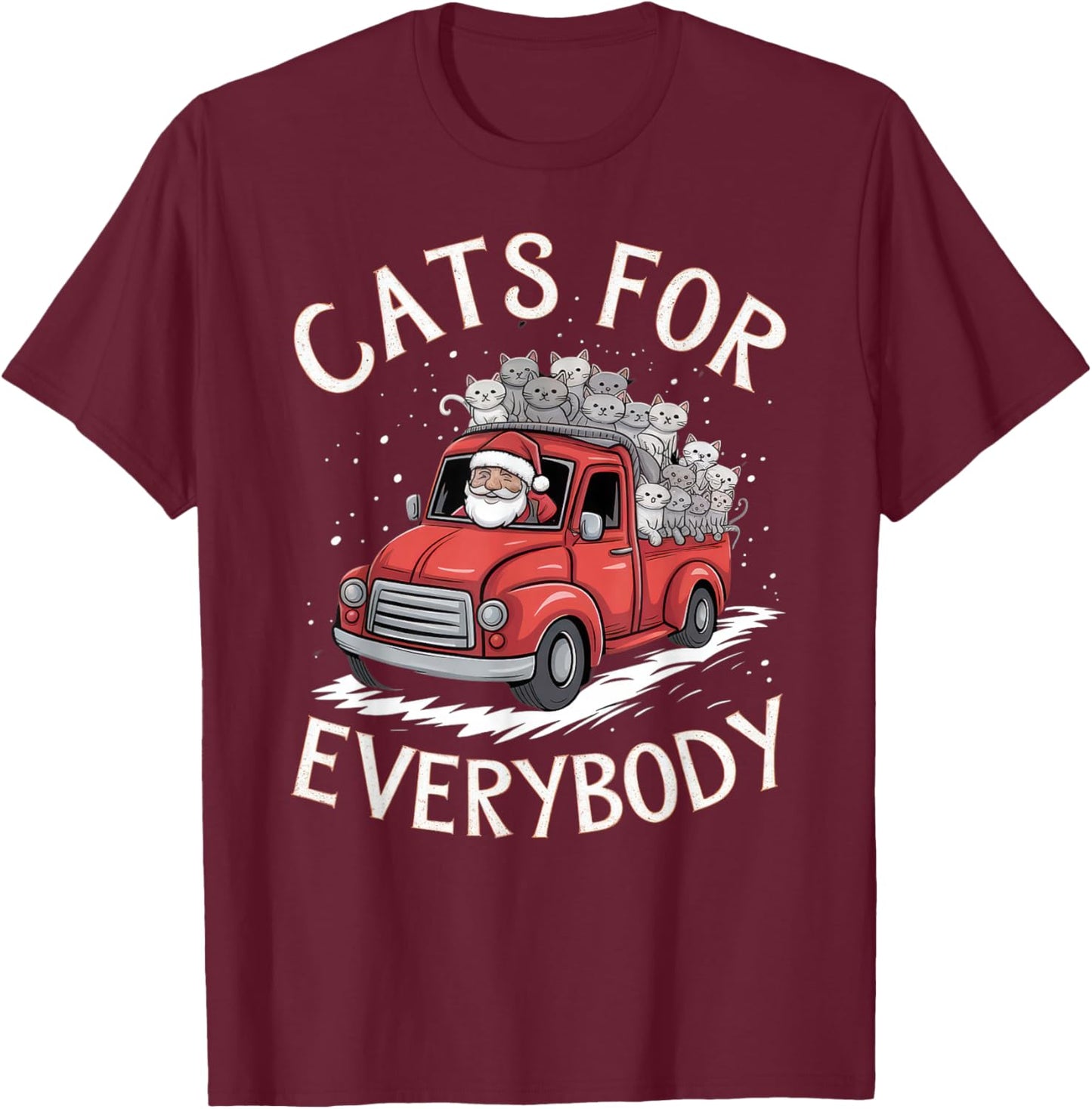 Cats for Everybody Christmas Shirt Funny Xmas Women Santa T-Shirt - T-Shirt | Maroon