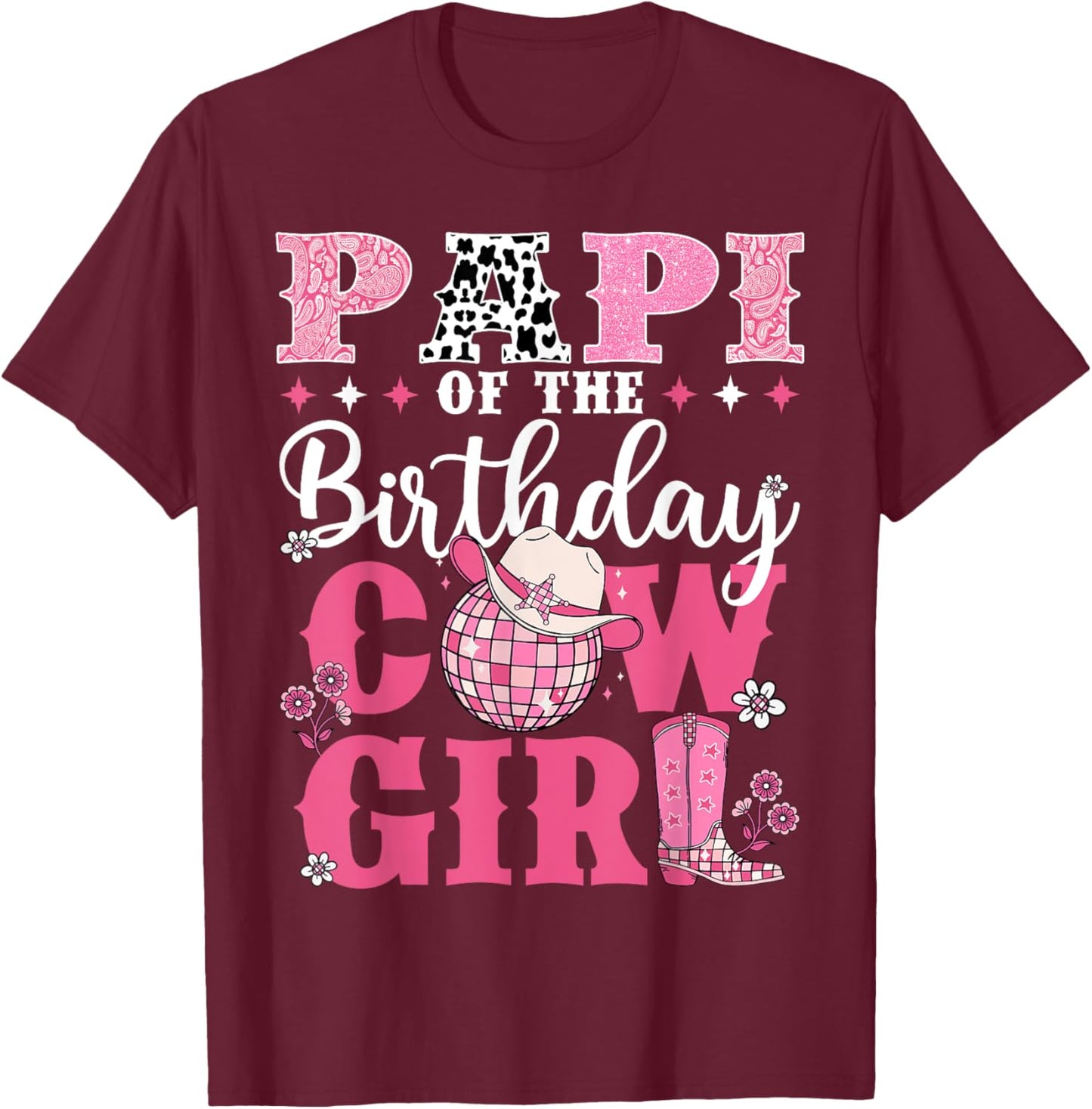 Papi Of The Birthday Cow-Girl Western Rodeo Bday Party T-Shirt - T-Shirt | Maroon