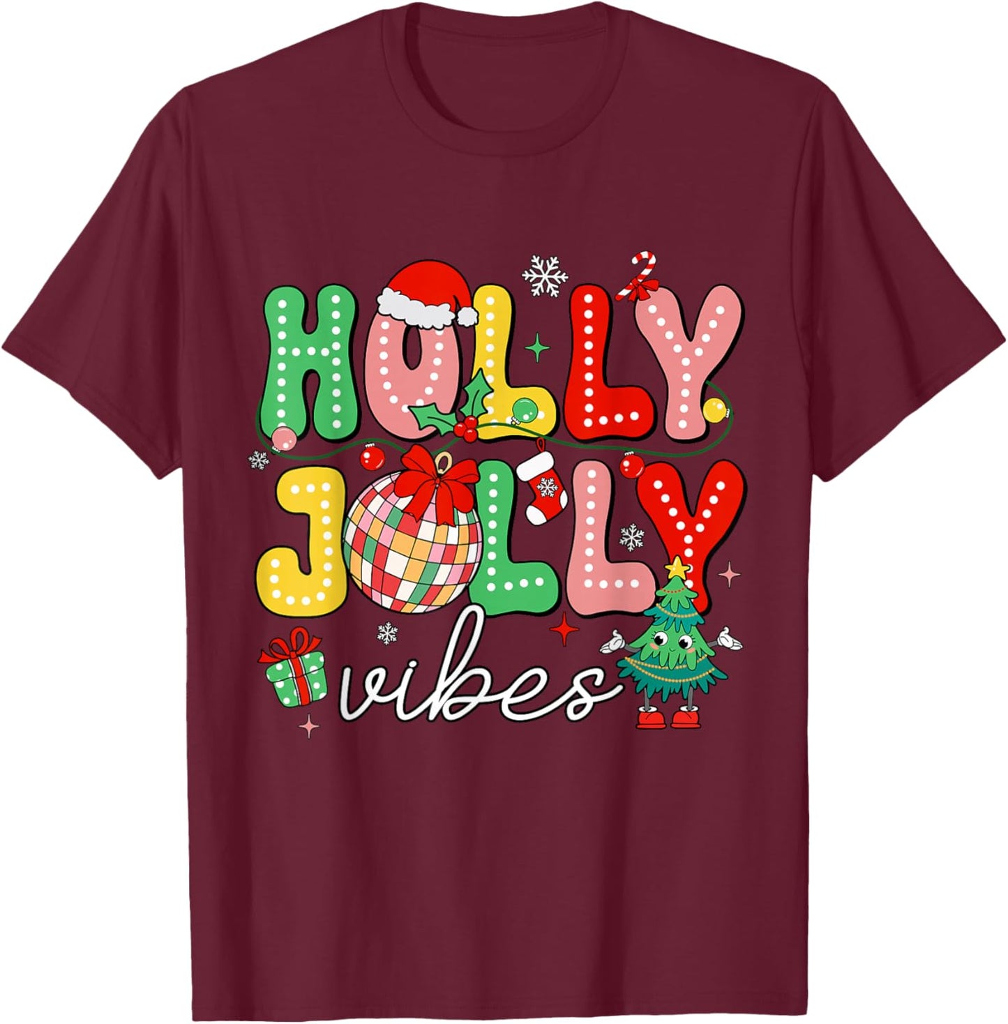 Funny Holly Xmas Jolly Christmas Vibes Merry Xmas Men Women T-Shirt - T-Shirt | Maroon