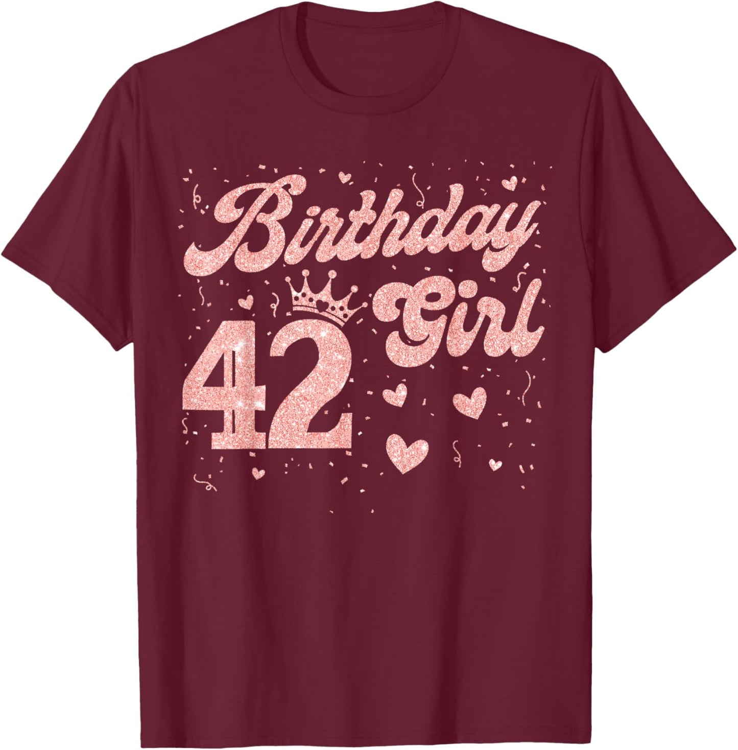 42 Birthday Girl Pink Crown Happy 42 Years Old Lady Women T-Shirt - T-Shirt | Maroon