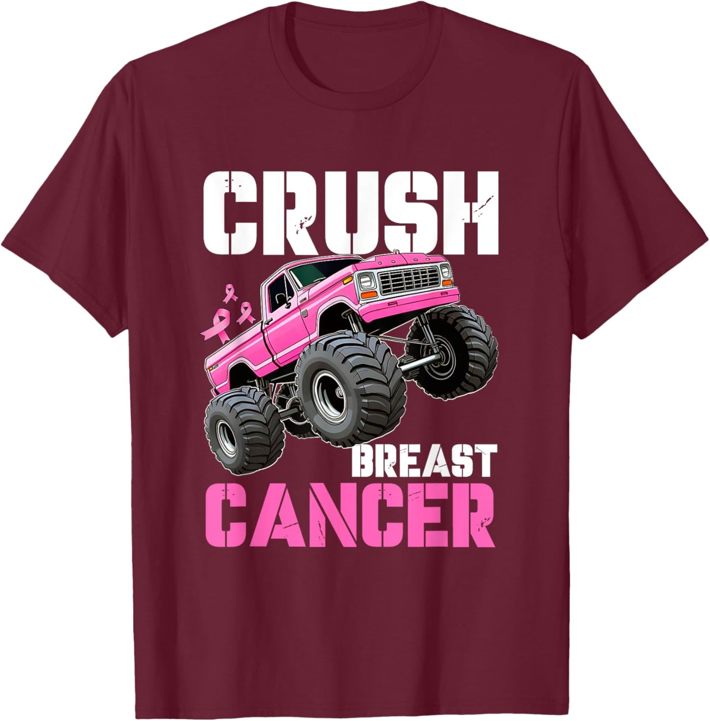 Crush Breast Cancer Monster Truck Wear Pink T-Shirt - T-Shirt | Maroon