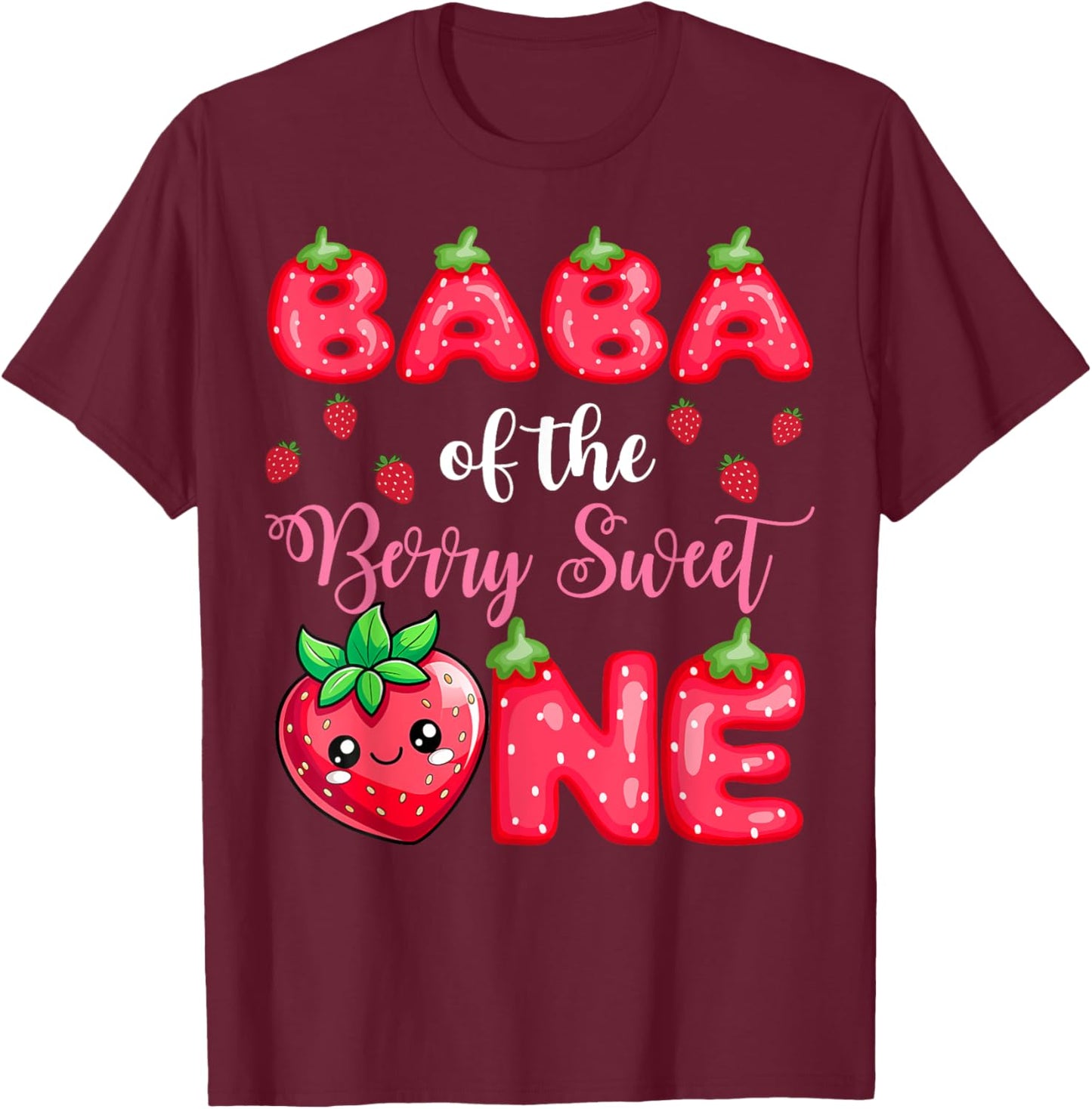 Baba Of The Berry Sweet One 1St Birthday Strawberry T-Shirt - T-Shirt | Maroon