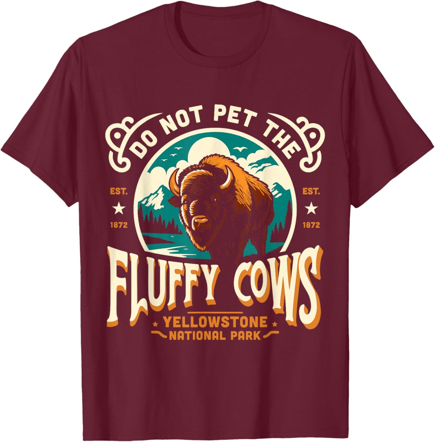 Do Not Pet The Fluffy Cows Yellowstone National Park T-Shirt - T-Shirt | Maroon