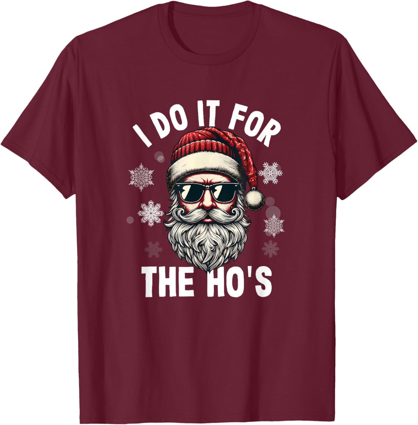 Funny Santa Claus Christmas. I'm Here for the Ho's T-Shirt - T-Shirt | Maroon