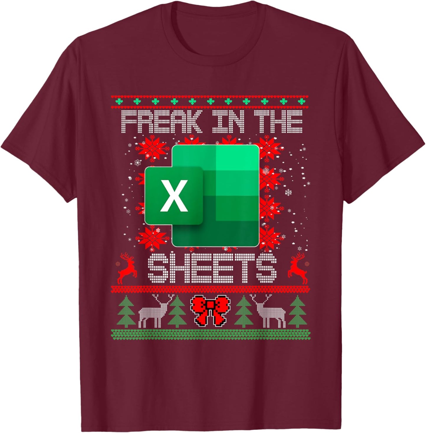 Freak In The Sheets Excel Spreadsheet Ugly Christmas Sweater T-Shirt - T-Shirt | Maroon