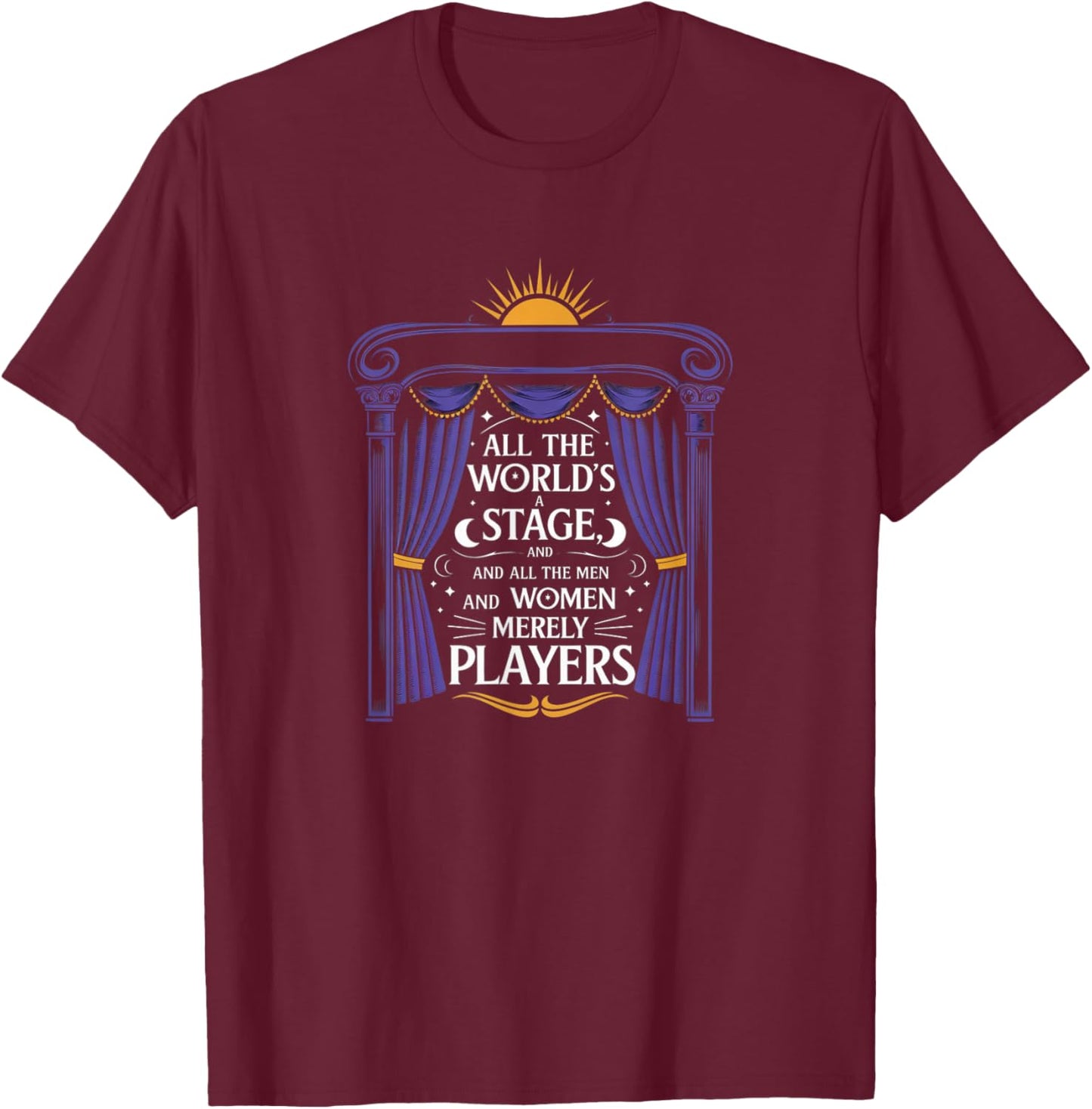 All The Worlds A Stage Shakespeare Much Ado About Nothing T-Shirt - T-Shirt | Maroon