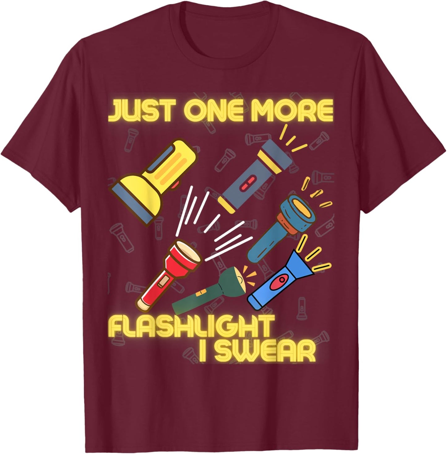 Just One More Flashlight - Flashlight Collector T-Shirt - T-Shirt | Maroon