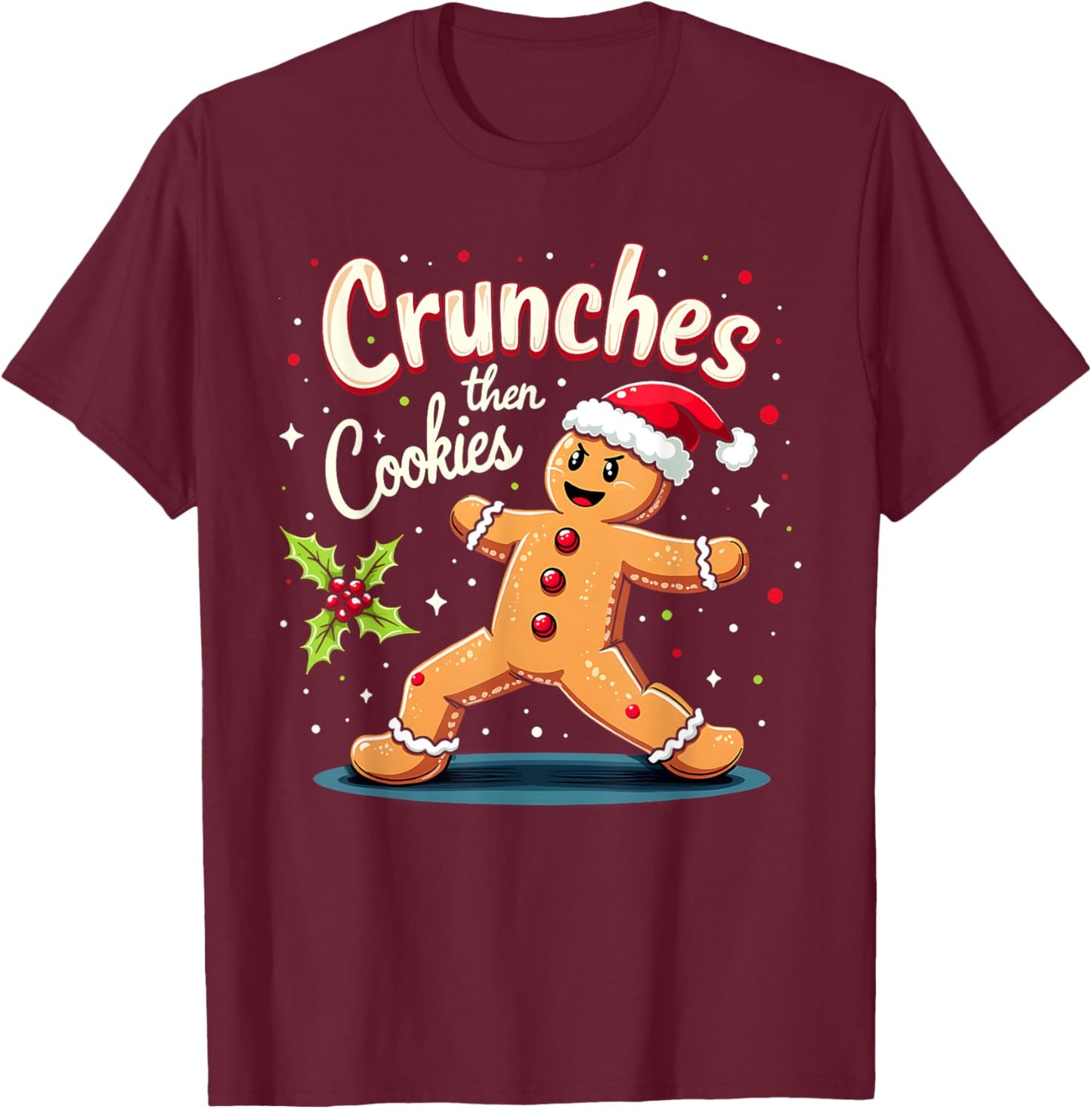 Crunches Then Christmas Cookies Gingerbread Gym Workout T-Shirt - T-Shirt | Maroon