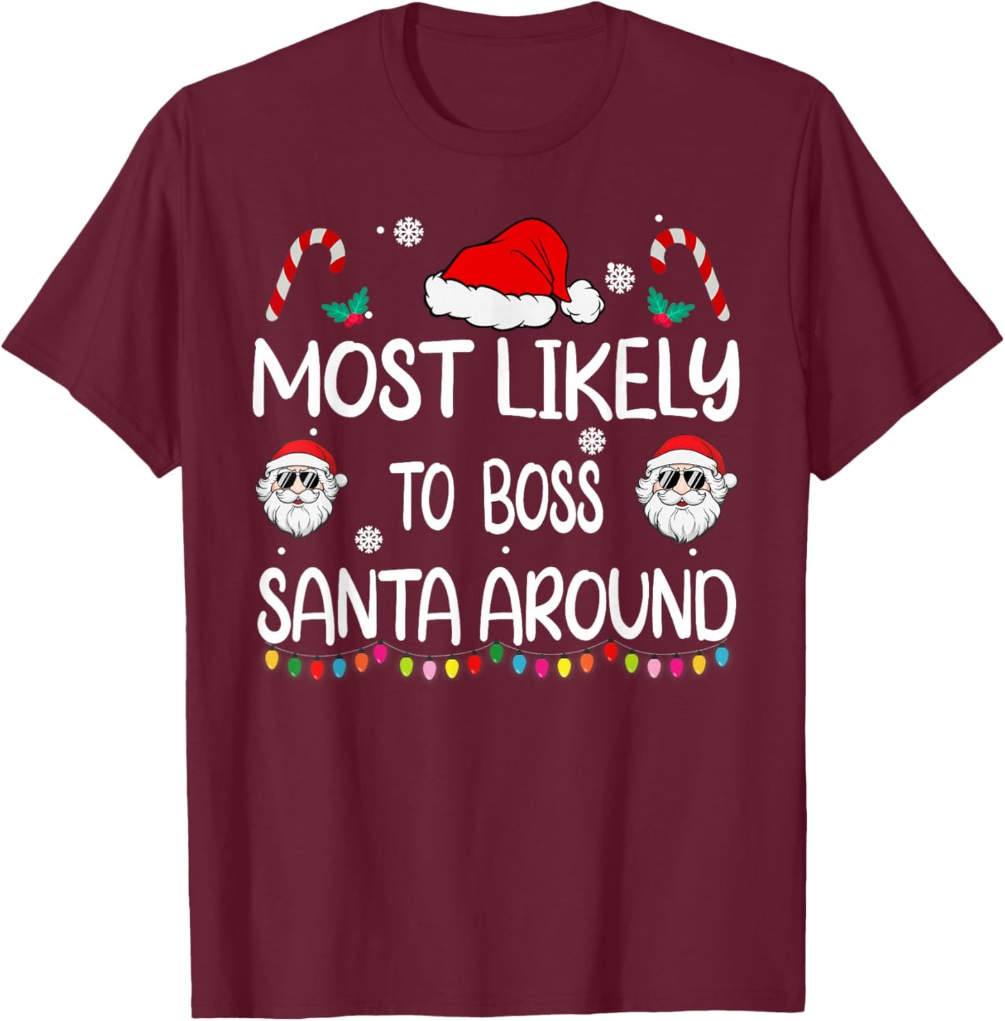 Most Likely To Boss Santa Around Christmas family matching T-Shirt - T-Shirt | Maroon