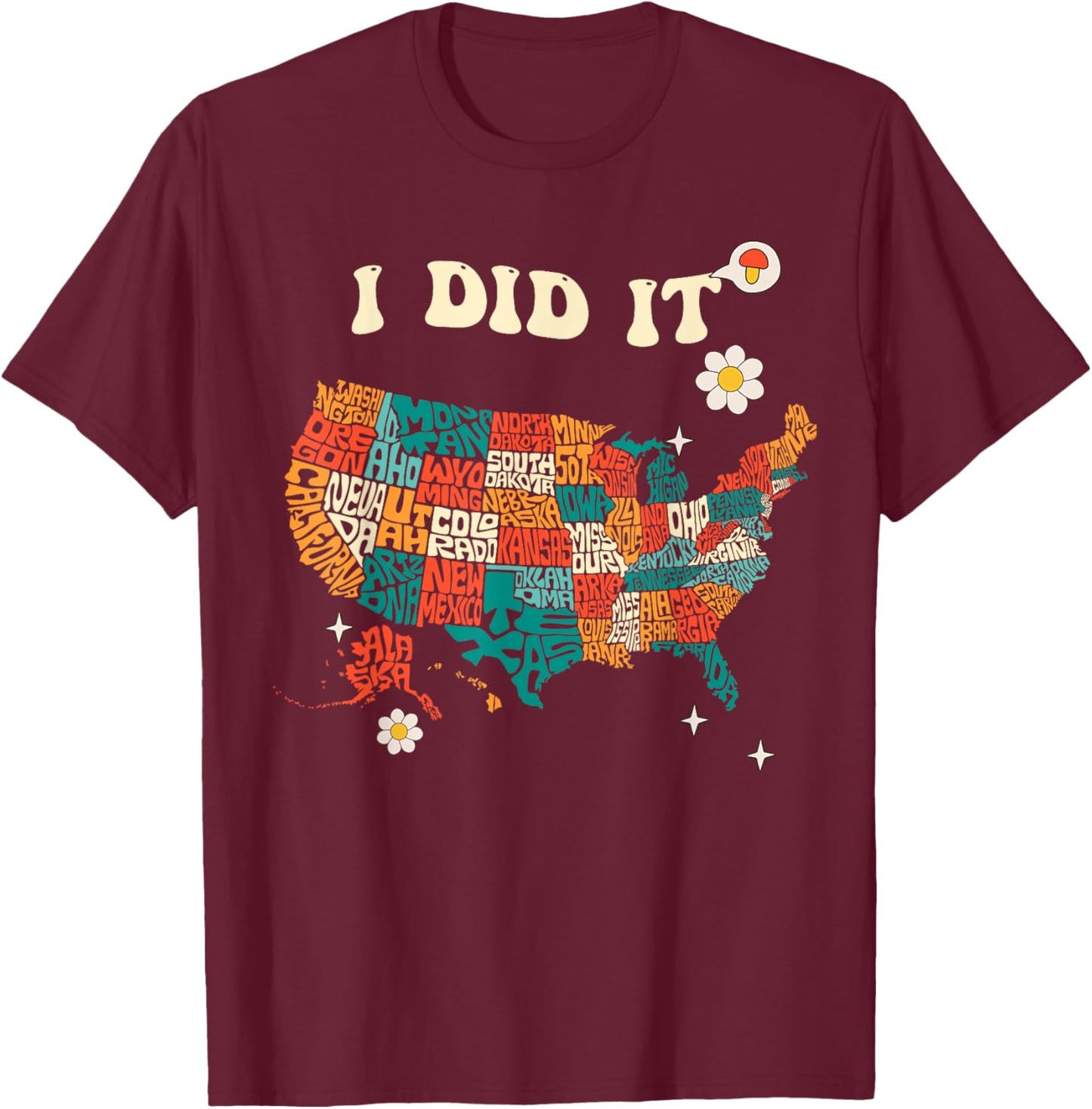 I did it, Visit All 50 States USA Map, Mission Accomplished T-Shirt - T-Shirt | Maroon