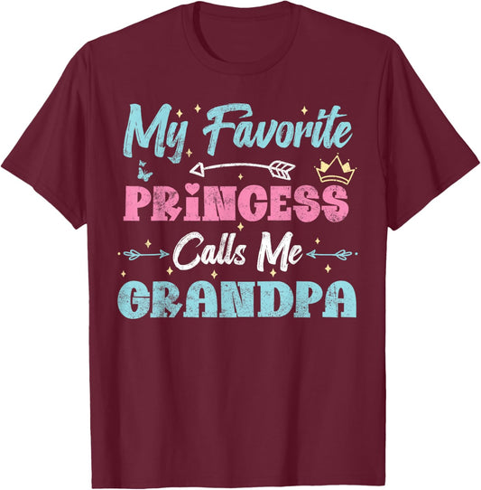 My Favorite Princess Calls Me Grandpa, Funny Granddaughter T-Shirt - T-Shirt | Maroon