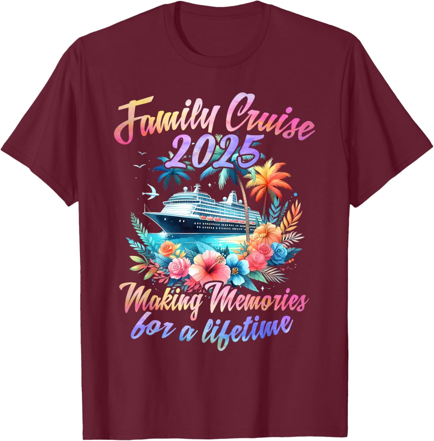 Family Cruise 2025 Family Matching Cruise Vacation Party T-Shirt - T-Shirt | Maroon
