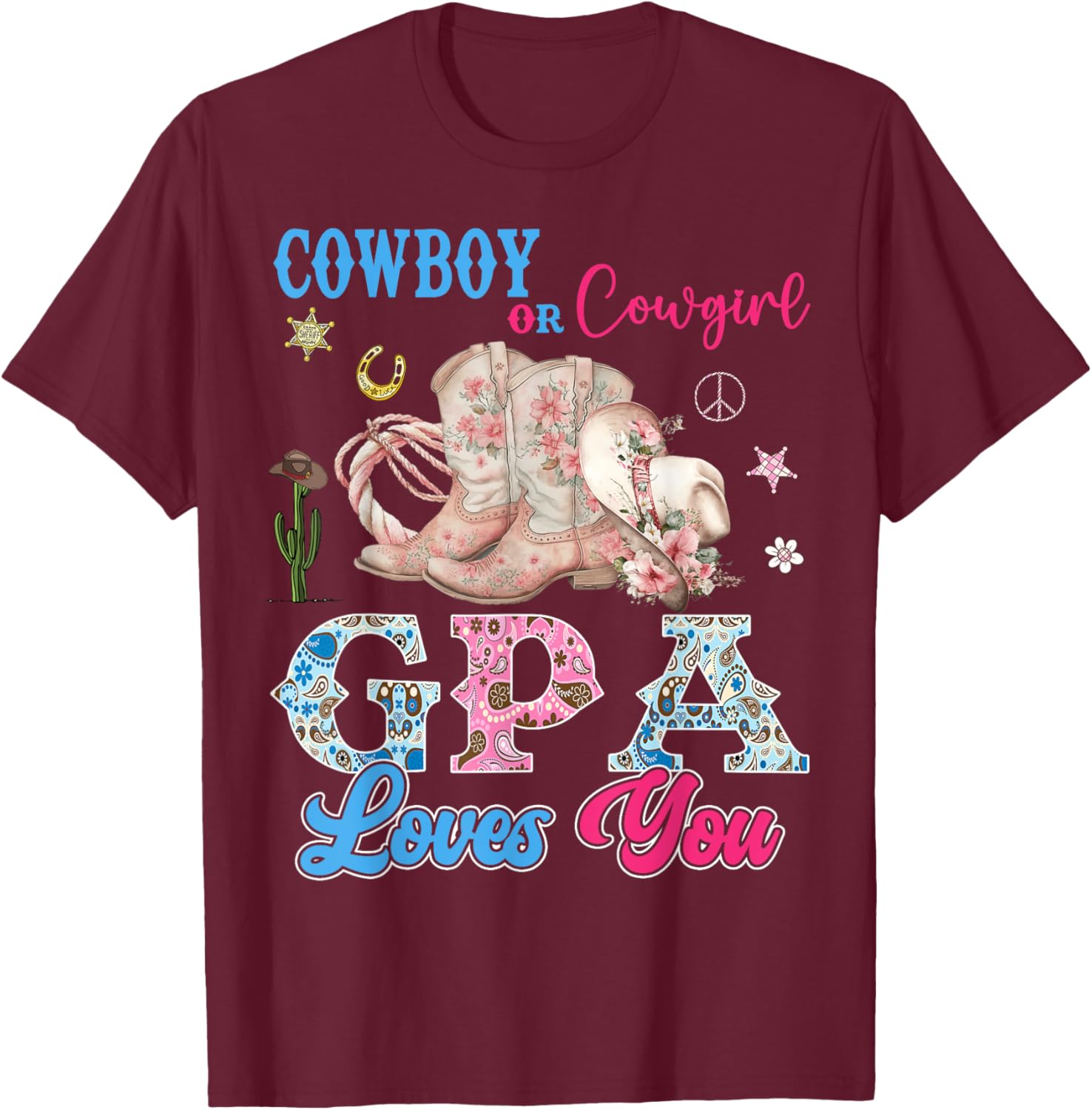 Cowboy Or Cowgirl GPA Loves You Gender Reveal Party T-Shirt - T-Shirt | Maroon