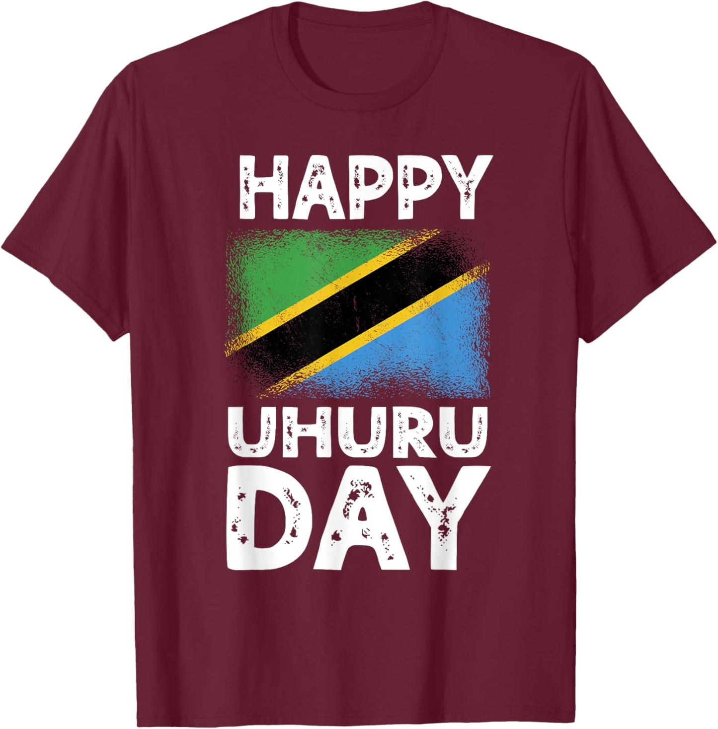 Happy Uhuru Day Independence Day Tanzania Tanzanian Roots T-Shirt - T-Shirt | Maroon