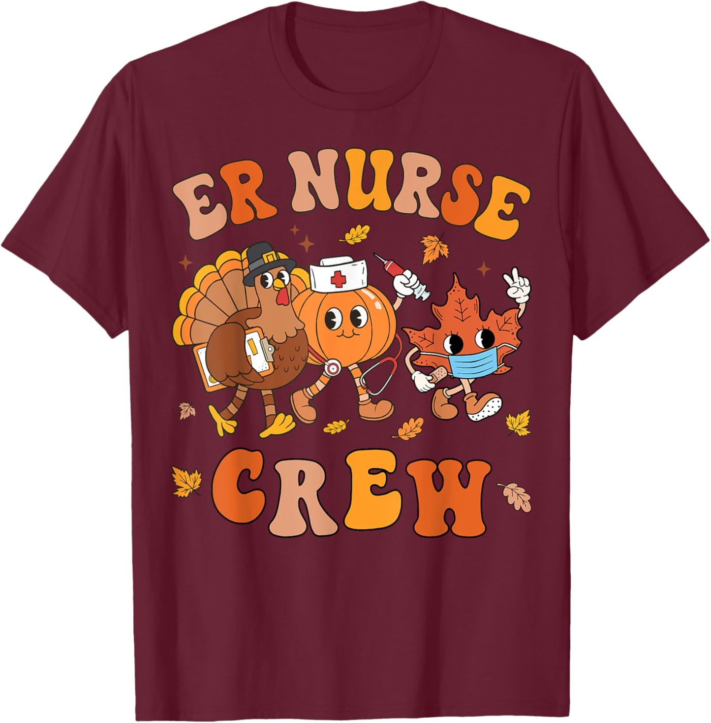 ER Nurse Fall Crew Thanksgiving Retro Emergency Room Nurse T-Shirt - T-Shirt | Maroon