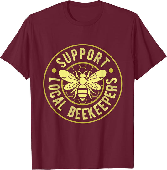 Support LOCAL BEEKEEPERS Beekeeper Support Bee lover T-Shirt - T-Shirt | Maroon