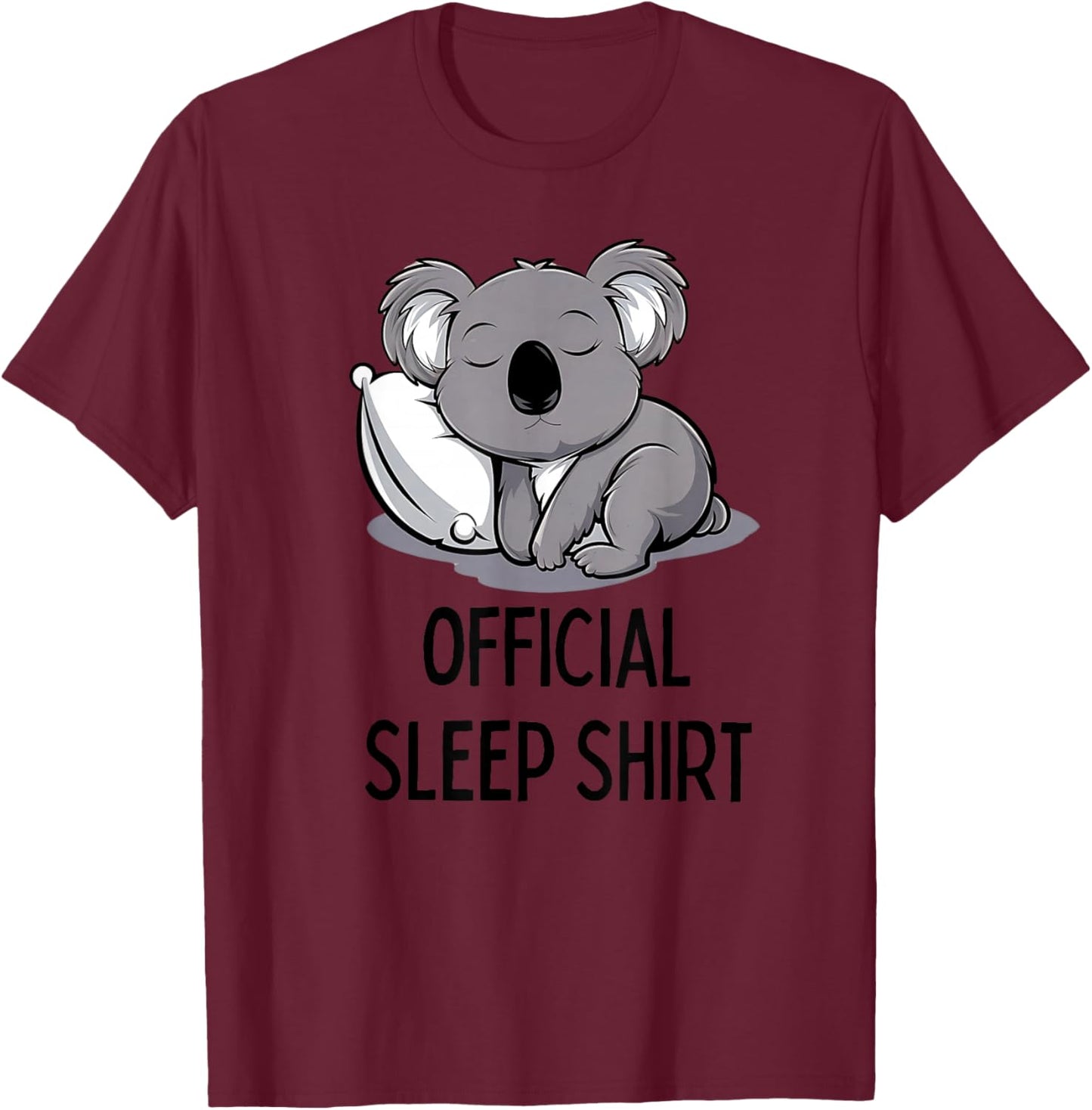 Official Sleep Shirt Pajamas Nightgown Koala Bear Men Women T-Shirt - T-Shirt | Maroon