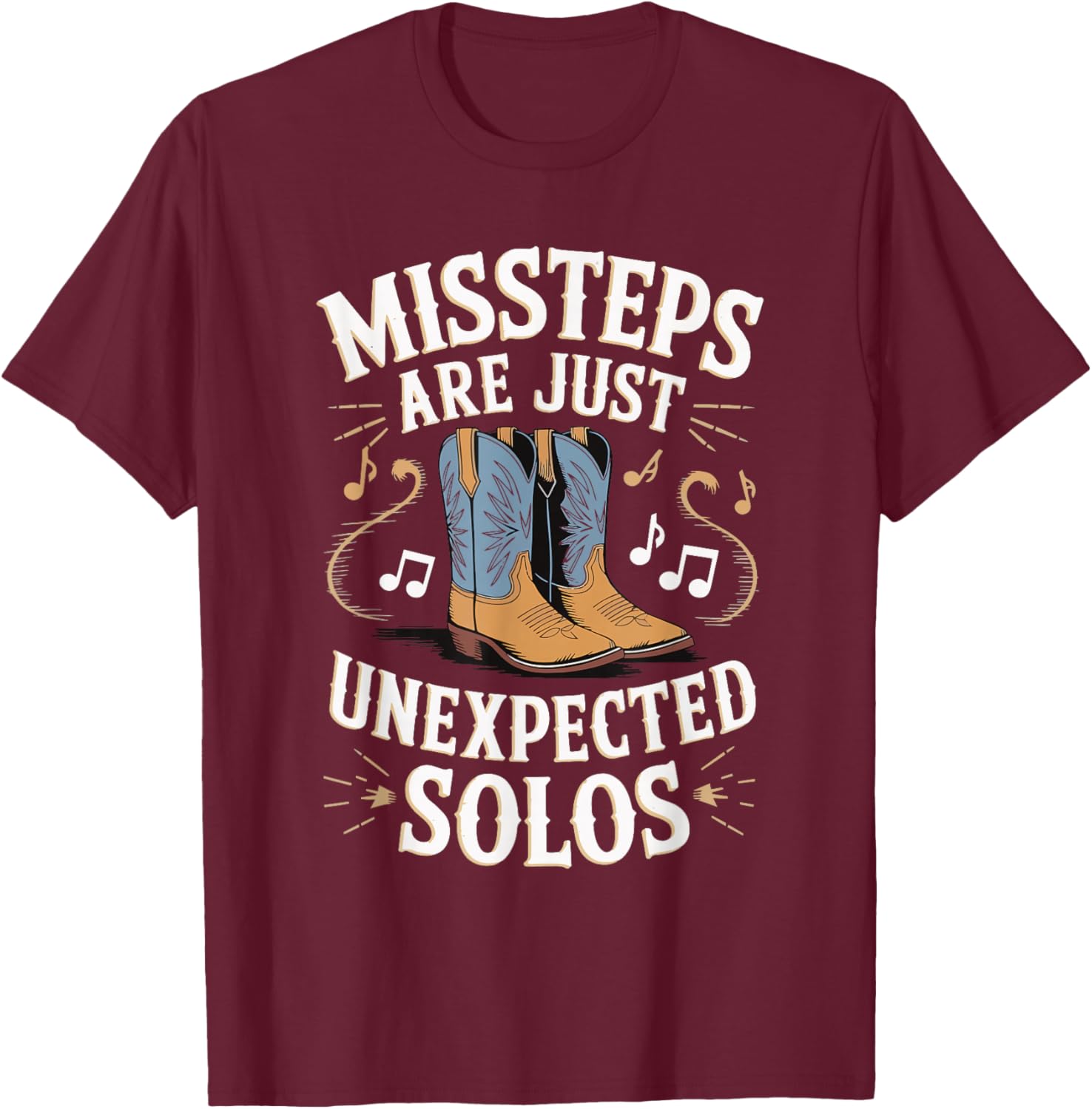 Missteps Are Just Unexpected Solos T-Shirt - T-Shirt | Maroon