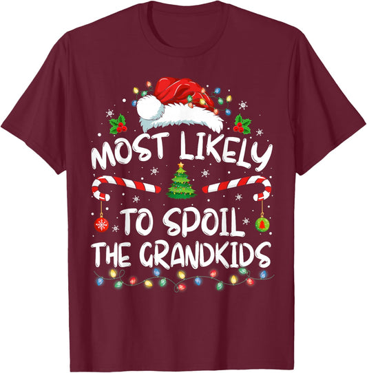 Most Likely to Spoil The Grandkids Funny Christmas Grandma T-Shirt - T-Shirt | Maroon