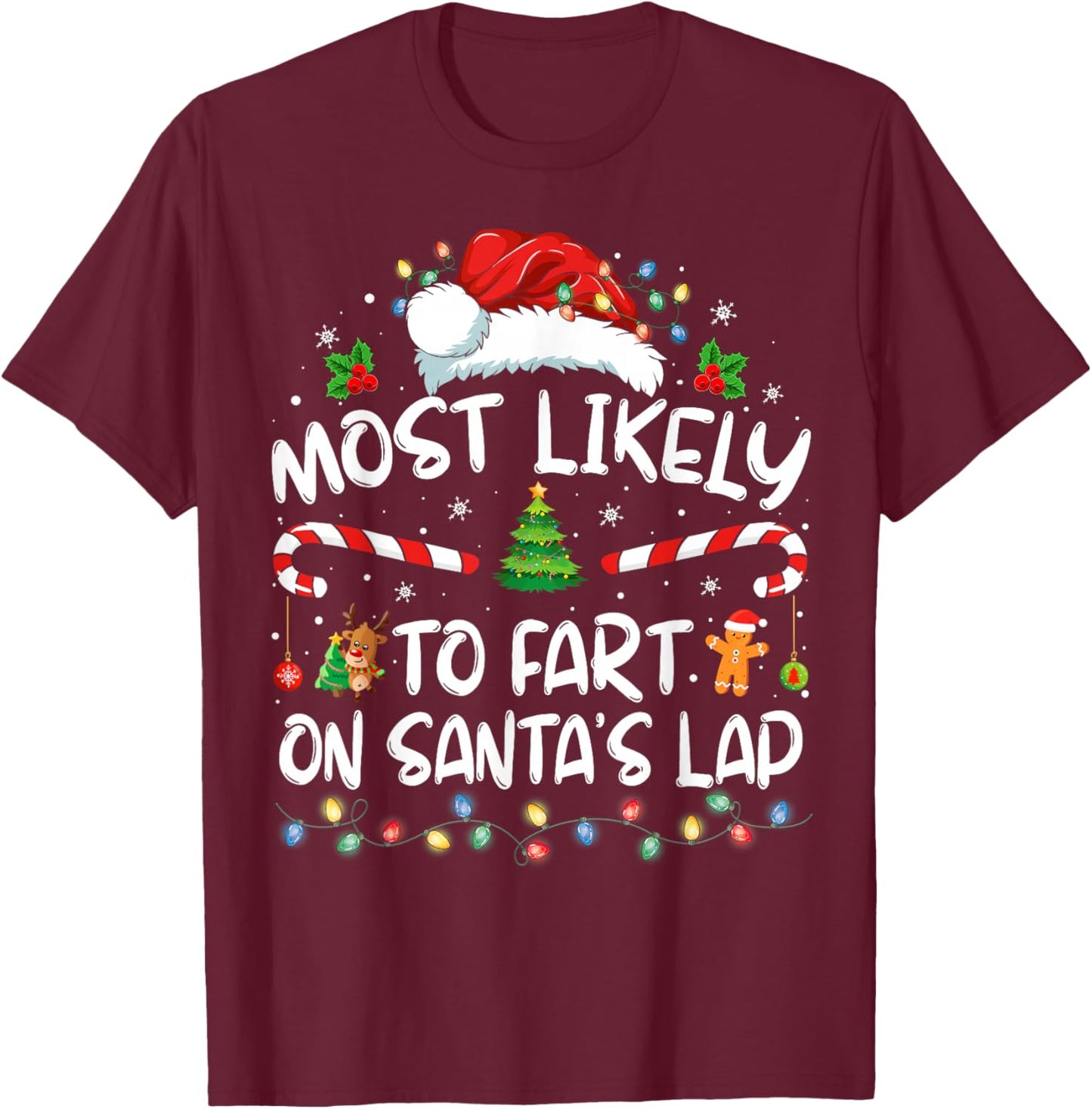 Most Likely To Fart On Santa's Lap Family Christmas Holiday T-Shirt - T-Shirt | Maroon