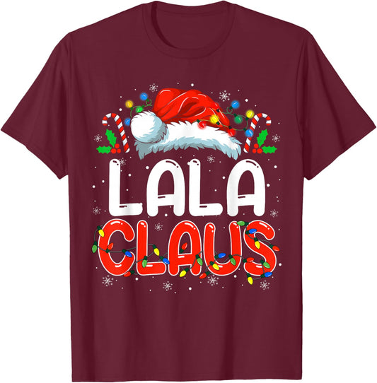 Lala Claus Christmas Family Matching Pajamas Funny Xmas T-Shirt - T-Shirt | Maroon