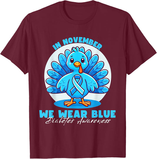 Thanksgiving In November We Wear Blue diabetes Awareness T-Shirt - T-Shirt | Maroon