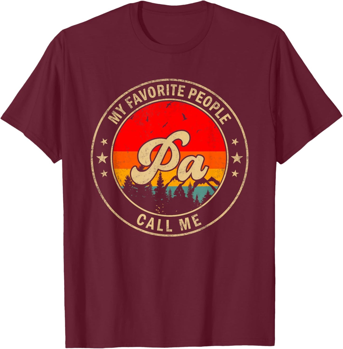 My Favorite People Call Me Pa for Papa Grandpa T-Shirt - T-Shirt | Maroon