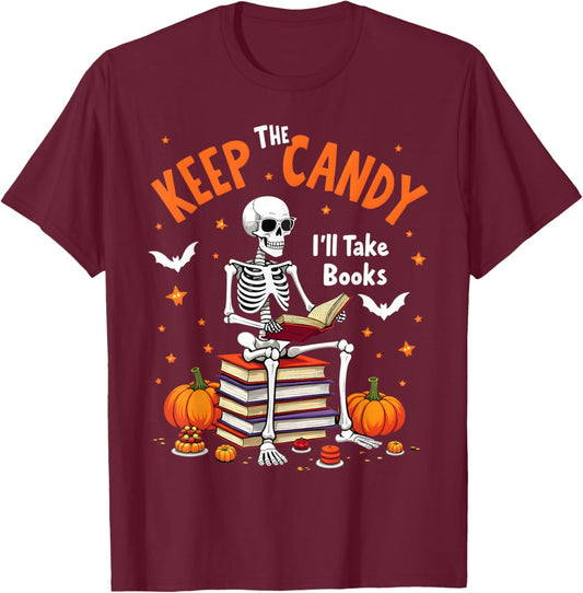 Keep The Candy I'll Take Books Skeleton T-Shirt - T-Shirt | Maroon