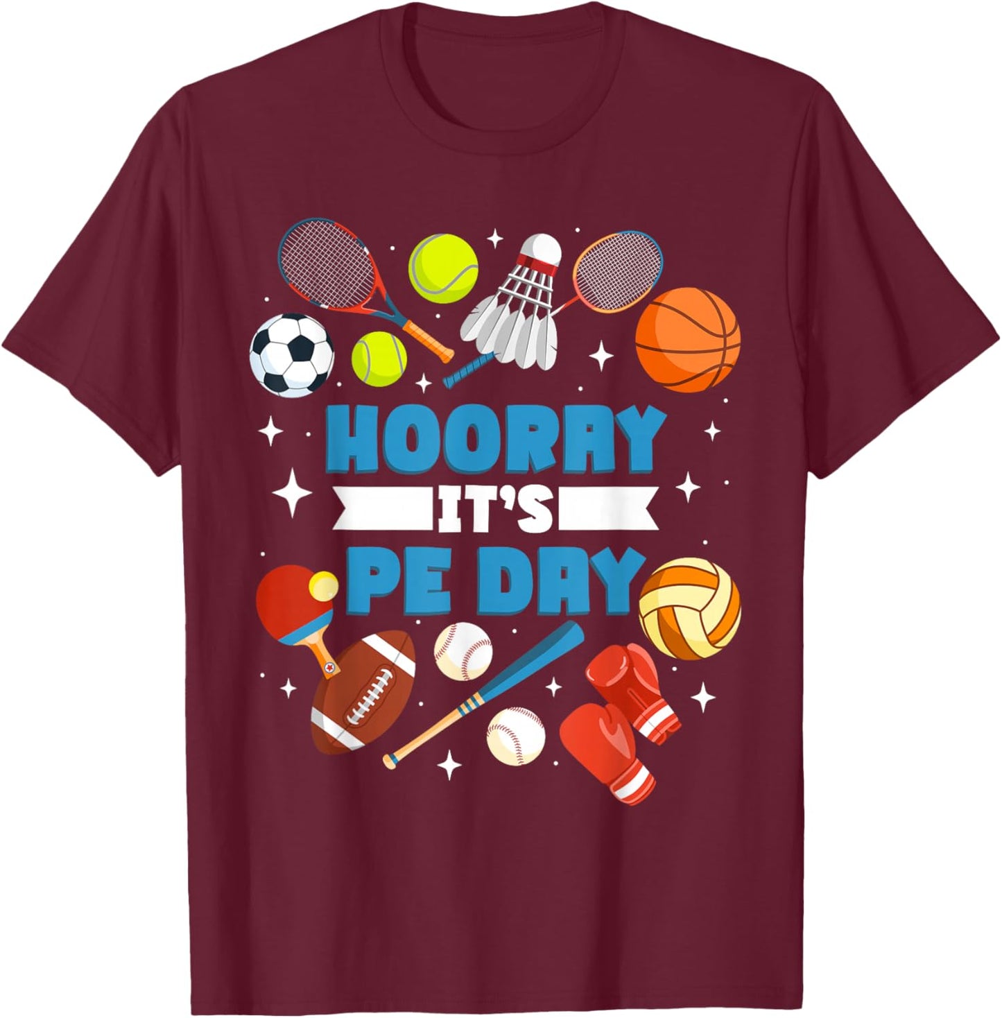 Pe Teacher Physical Education Teacher Hooray It's Pe Day T-Shirt - T-Shirt | Maroon