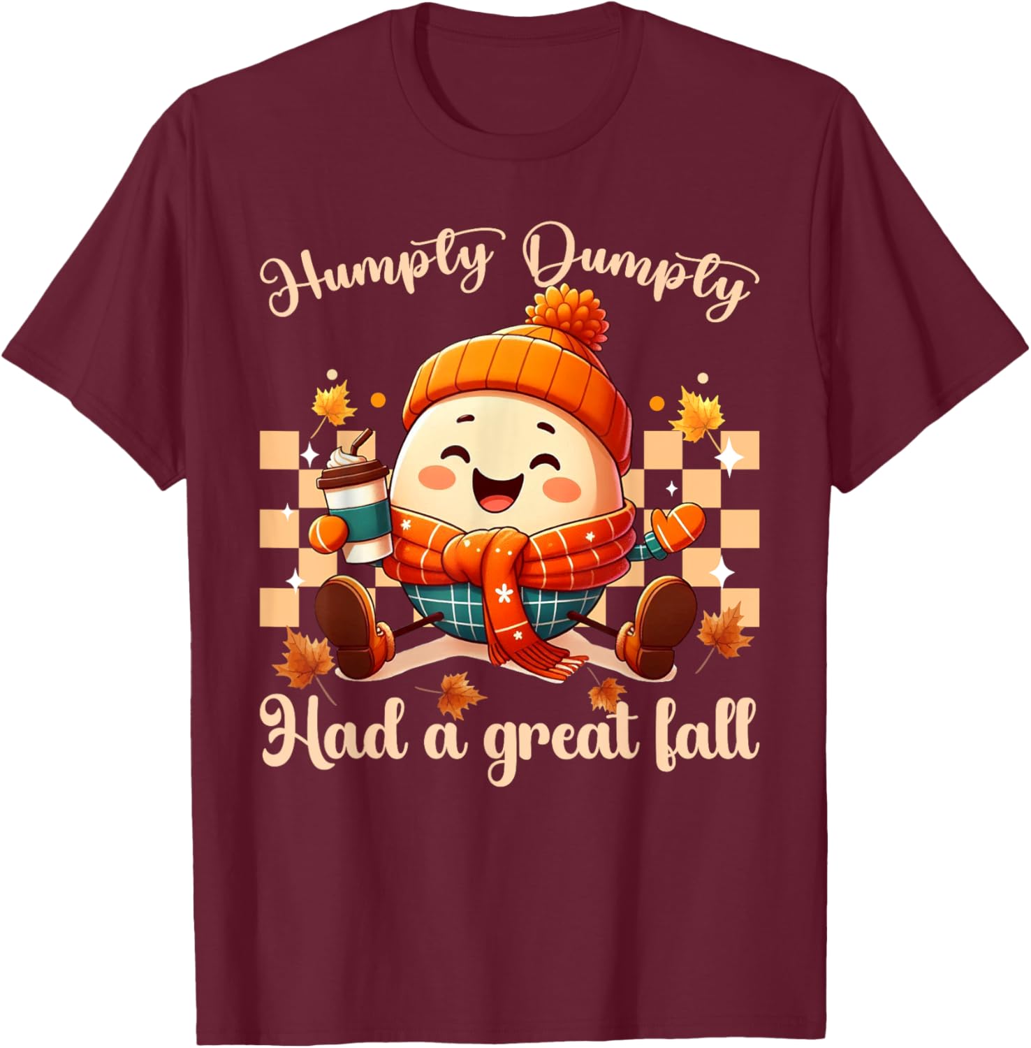 Funny Humpty Dumpty Had A Great Fall autumn men, women T-Shirt - T-Shirt | Maroon
