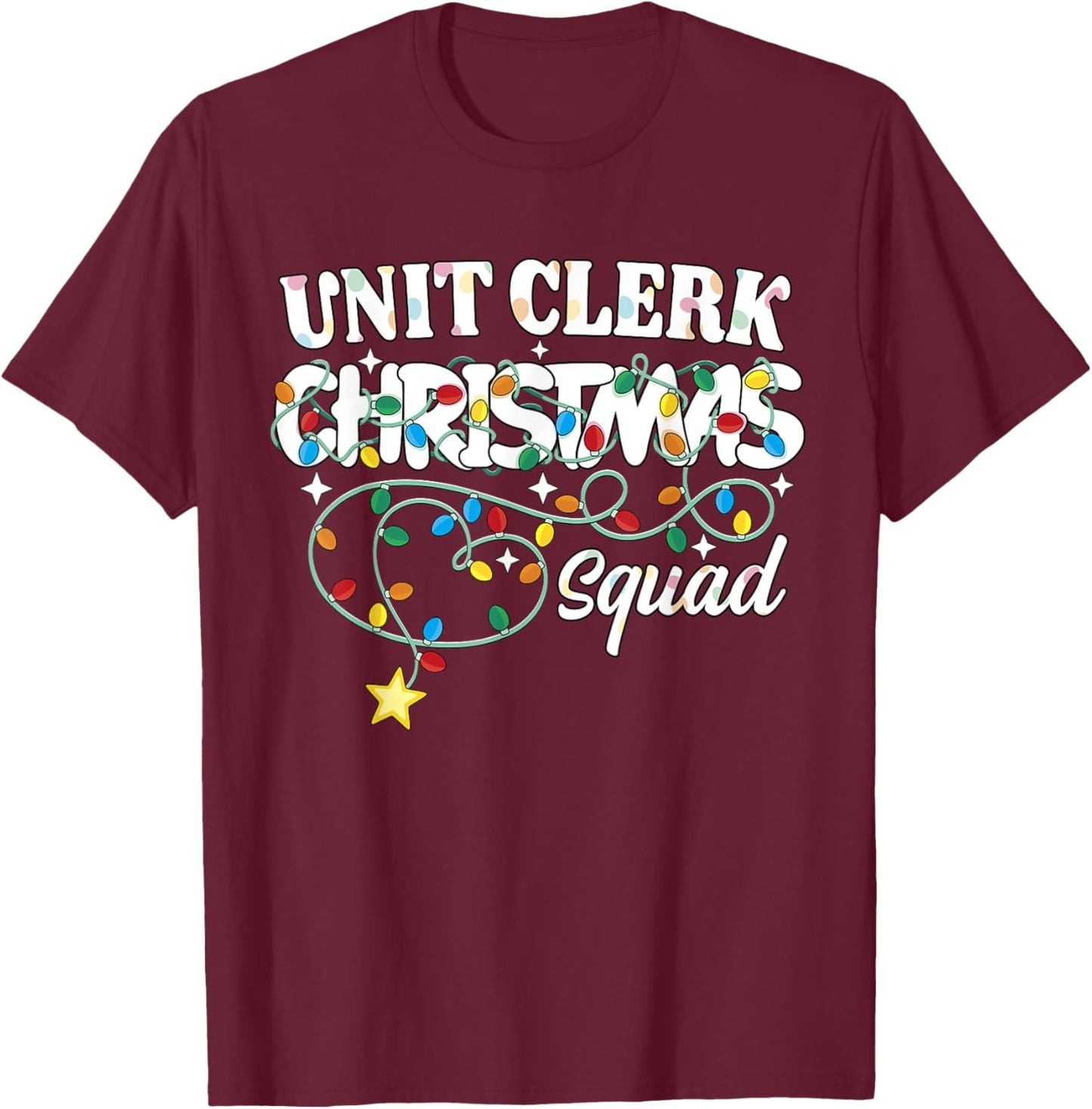 Unit Clerk Christmas Squad Health Unit Clerk Xmas Lights T-Shirt - T-Shirt | Maroon